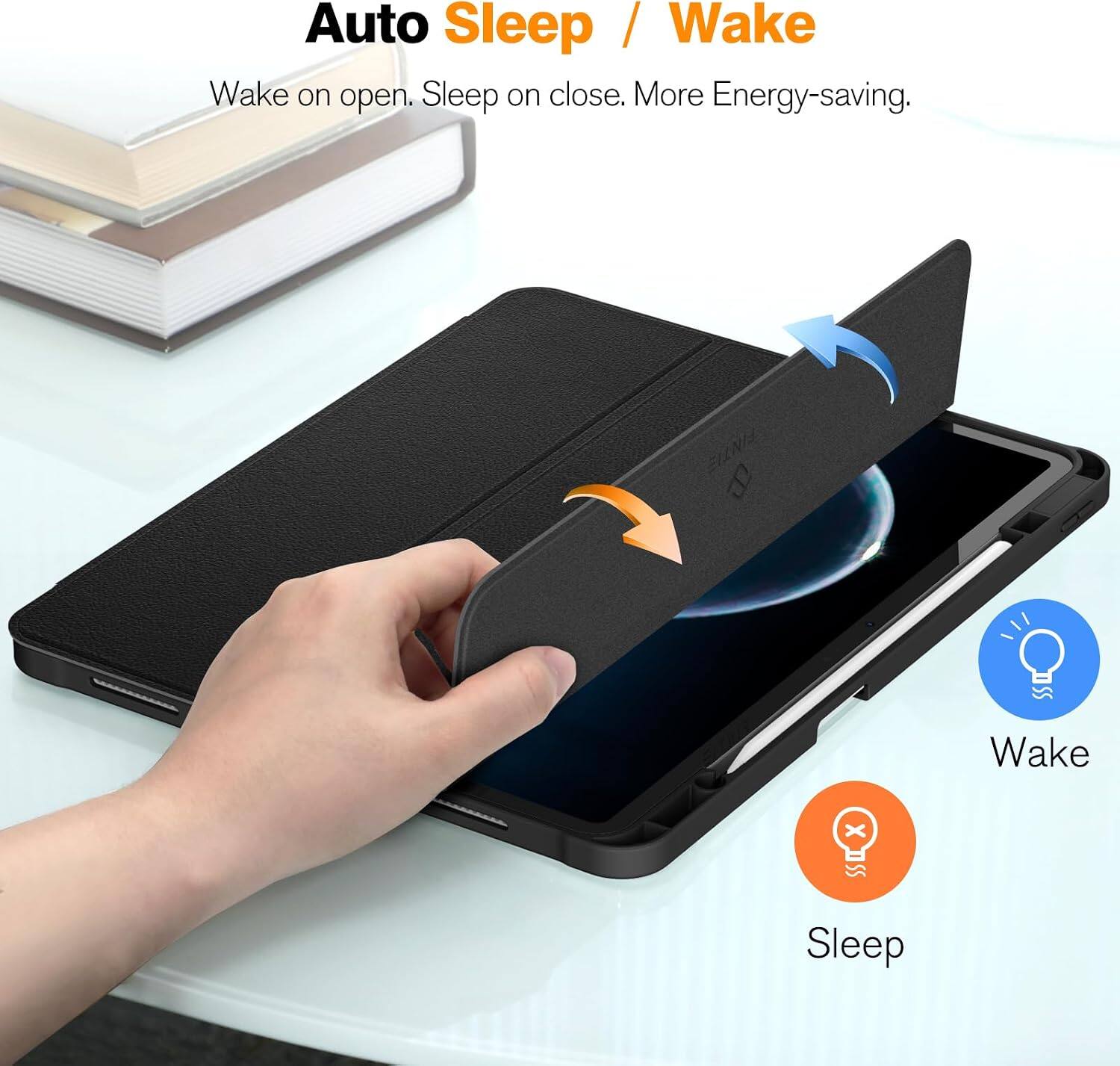 Auto Sleep / Wake  
Wake on open. Sleep on close. More Energy-saving.