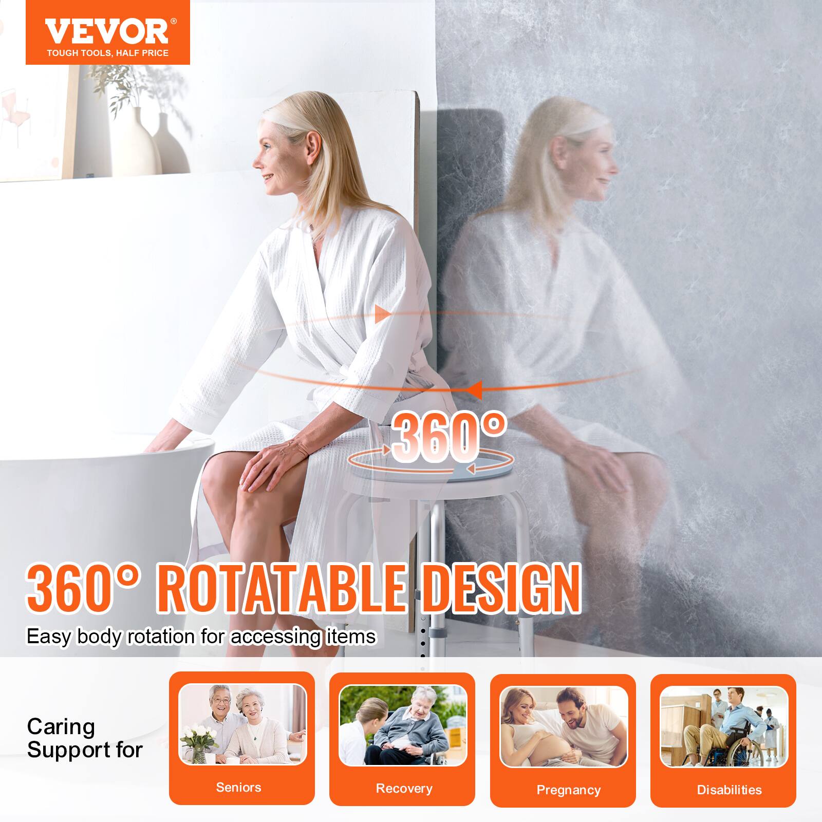 VEVOR TOUGH TOOLS, HALF PRICE
360° ROTATABLE DESIGN
Easy body rotation for accessing items
Caring Support for Seniors, Recovery, Pregnancy, Disabilities