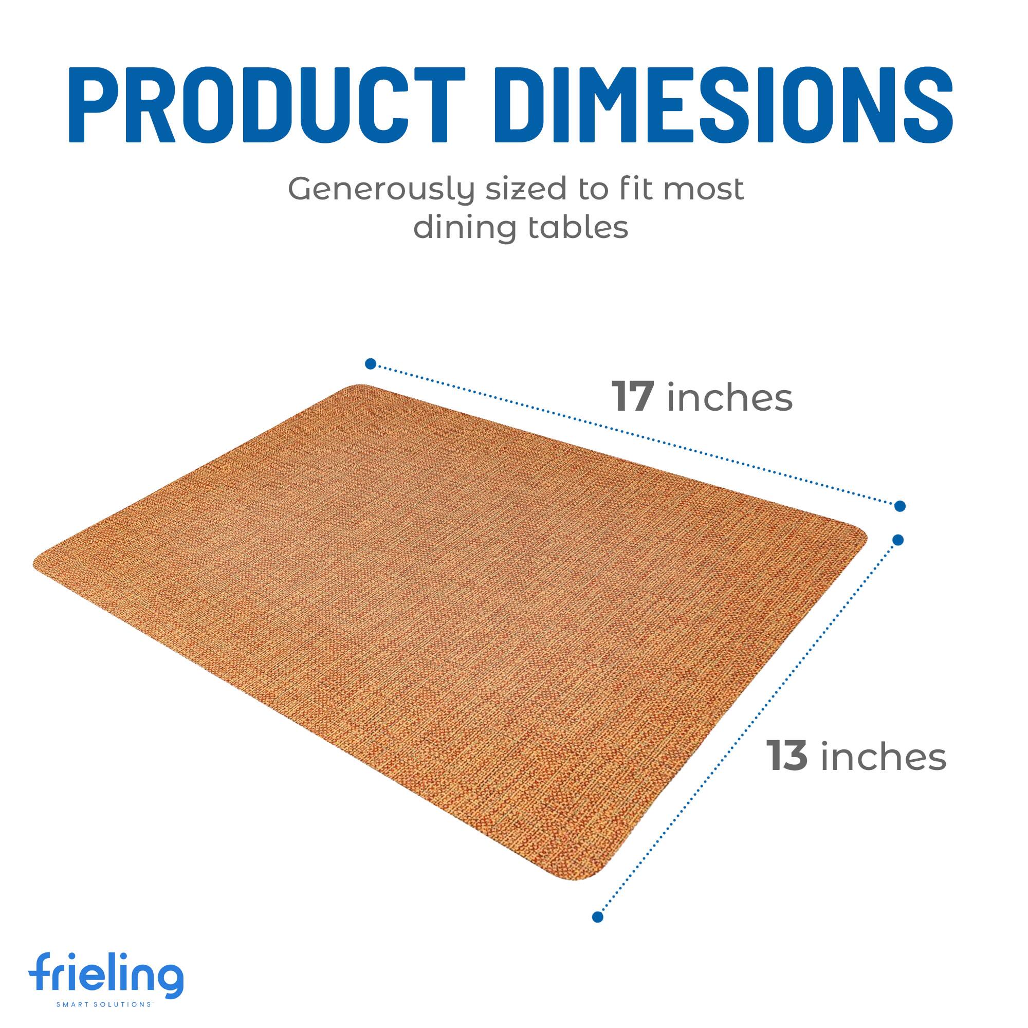 PRODUCT DIMENSIONS  
Generously sized to fit most dining tables  
17 inches  
13 inches  
frieling  
SMART SOLUTIONS