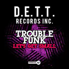 Trouble Funk - Let's Get Small - CD5 MAXI-SINGLE