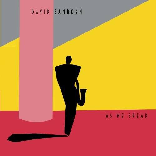David Sanborn - As We Speak   - COMPACT DISCS [CD]