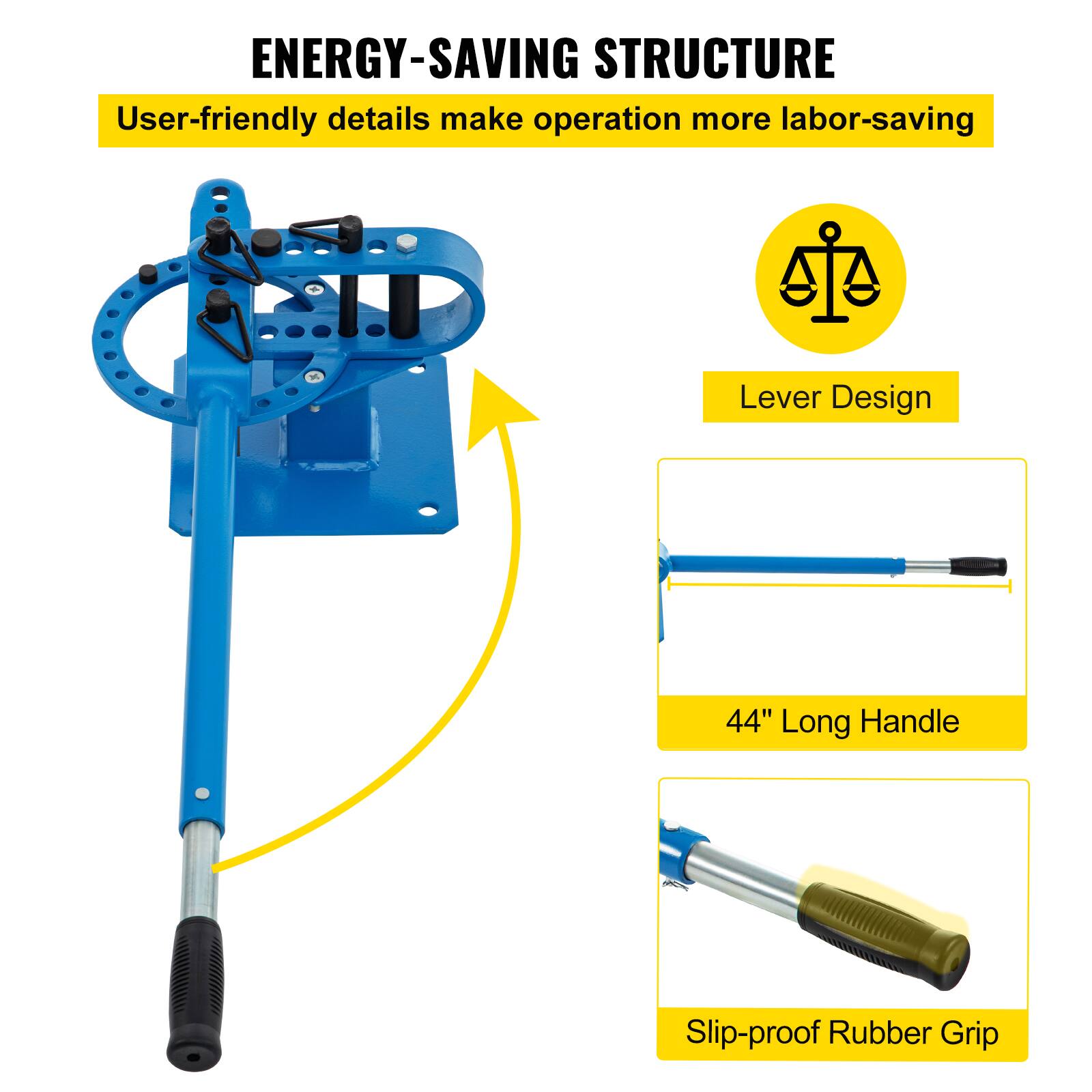 ENERGY-SAVING STRUCTURE  
User-friendly details make operation more labor-saving  

- Lever Design  
- 44" Long Handle  
- Slip-proof Rubber Grip