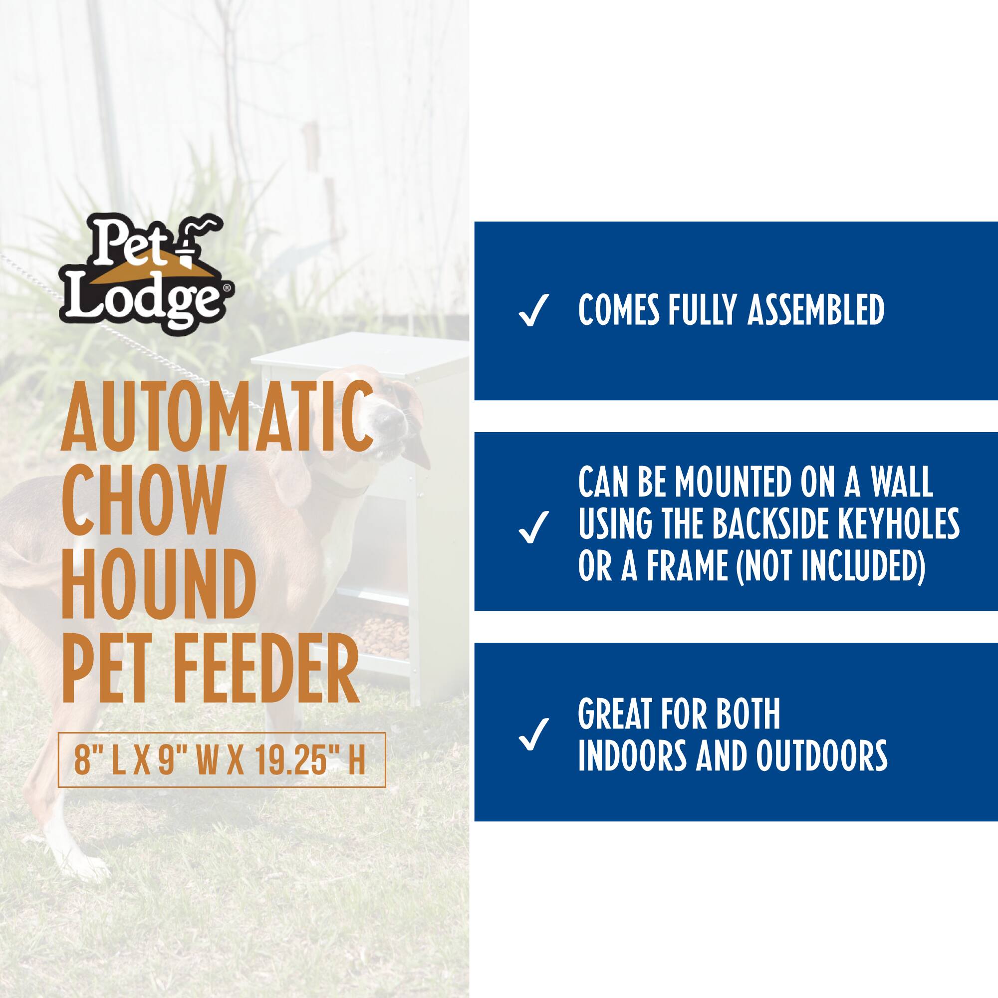 Pet Lodge Automatic Chow Hound Pet Feeder "8" L X 9" W X 19.25" H" Comes Fully Assembled Can Be Mounted On A Wall Using The Backside Keyholes Or A Frame (Not Included) Great For Both Indoors And Outdoors