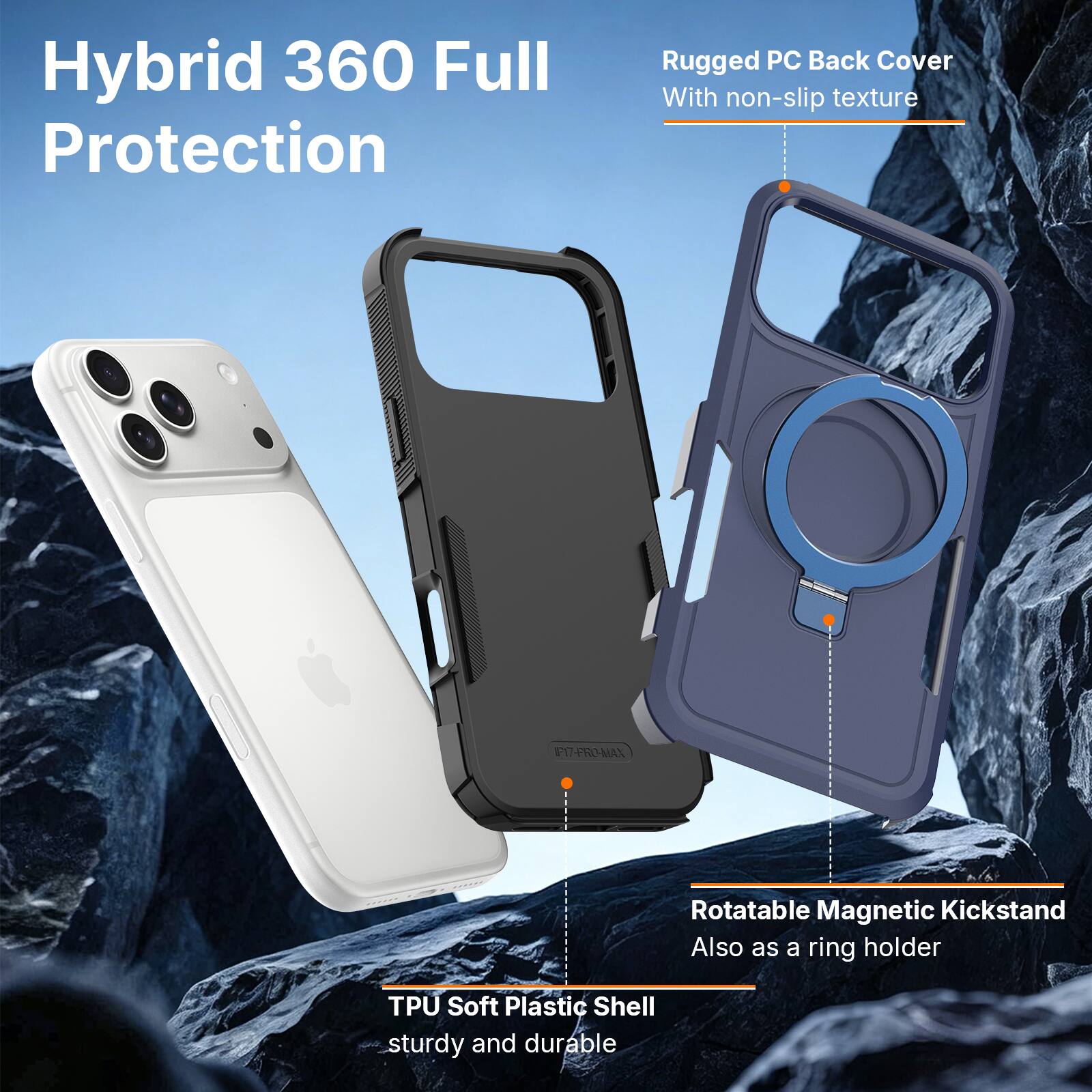 Hybrid 360 Full Protection

Rugged PC Back Cover With non-slip texture

Rotatable Magnetic Kickstand Also as a ring holder

TPU Soft Plastic Shell sturdy and durable