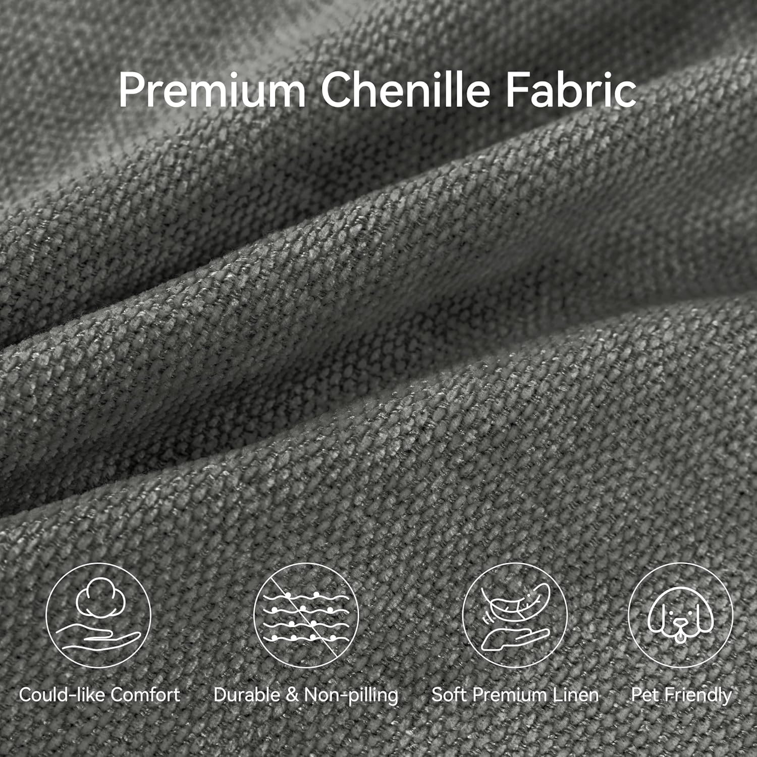 Premium Chenille Fabric

Could-like Comfort
Durable & Non-pilling
Soft Premium Linen
Pet Friendly