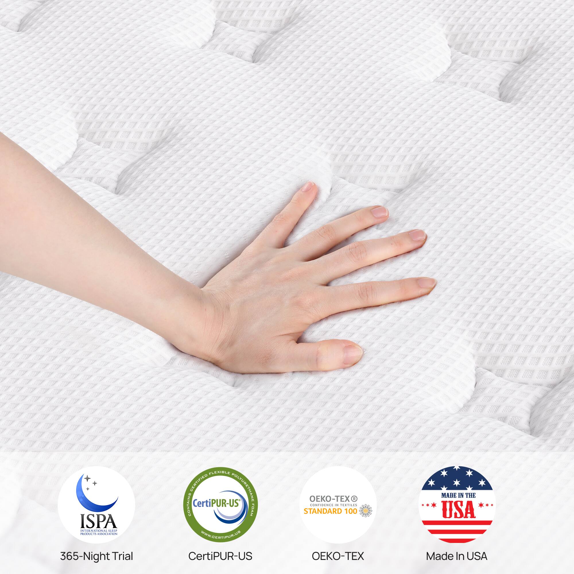 ISPA  
365-Night Trial  

CertiPUR-US  

OEKO-TEX  
STANDARD 100  

Made In USA