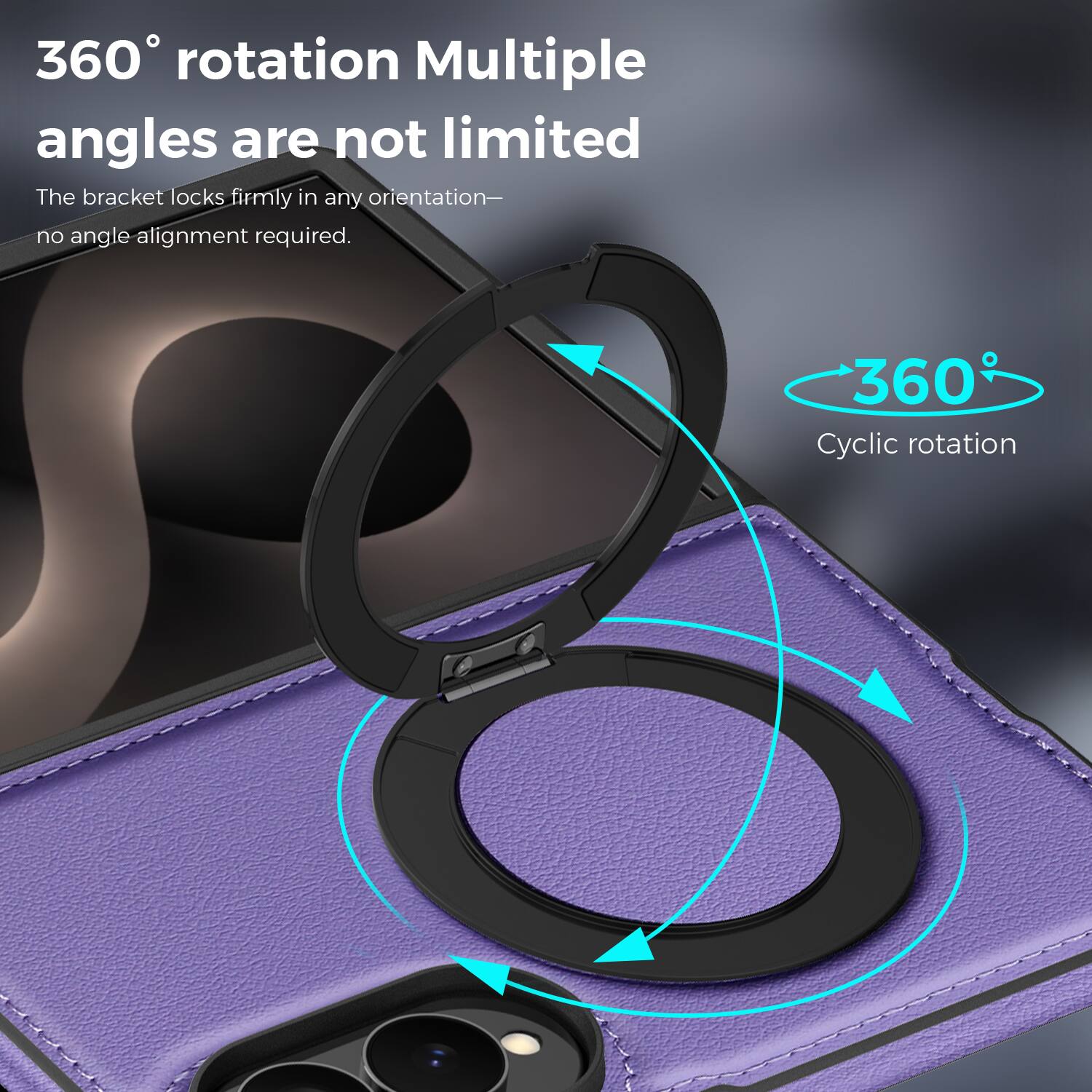 360° rotation Multiple angles are not limited  
The bracket locks firmly in any orientation—no angle alignment required.  
360° Cyclic rotation