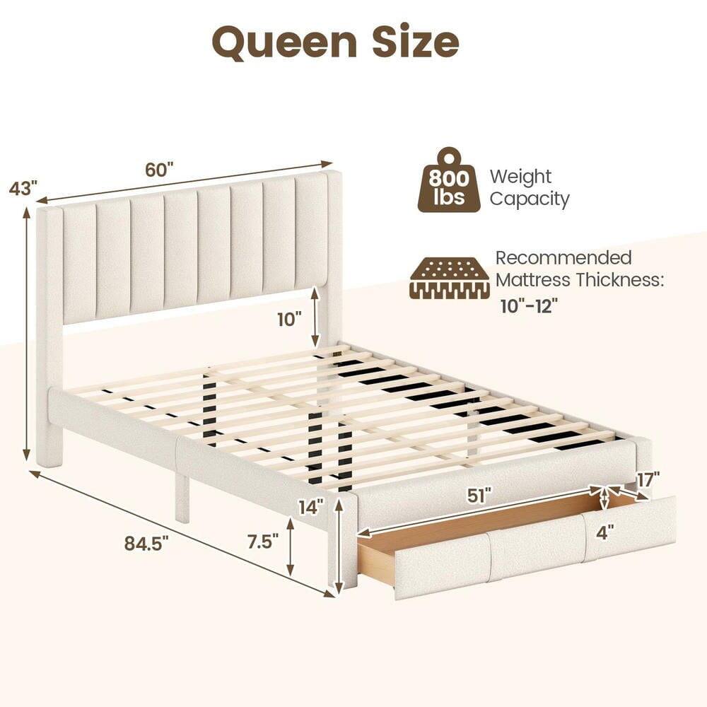 Queen Size  
43" x 60"  
Weight Capacity: 800 lbs  
Recommended Mattress Thickness: 10"-12"  
Dimensions:  
- Width: 84.5"  
- Height: 7.5"  
- Depth: 14"  
- Mattress Depth: 51"  
- Bed Frame Height: 17"