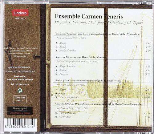 **Lindoro**  
MPC-0122

**Ensemble Carmen Veneris**  
Obras de E. Devienne, J.C.F. Giordani y J.E. Tapray

**Sonata en "Quatour" para Clave y acompañamiento de Flauta, Viola y Violoncello**  
François Dessenne (1759-1803)  
1. Allegro  
2. Adagio  
3. Rondo Moderato  
4. Allegro  
9:08  
4:09  
4:49  

**Sonata en Mi menor para Flauta, Viola y Continuo**  
Johann Christoph Friedrich Bach (1732-1782)  
4. Allegro Spiritoso  
5. Andante  
6. Allegro  
5:38  
4:46  
5:25  

**Sonata para Clave y acompañamiento obligado de Flauta y Viola**  
Johann Christoph Friedrich Bach (1732-1782)  
7. Allegro  
8. Minuetto Affretuoso  
9. Allegro  
6:3