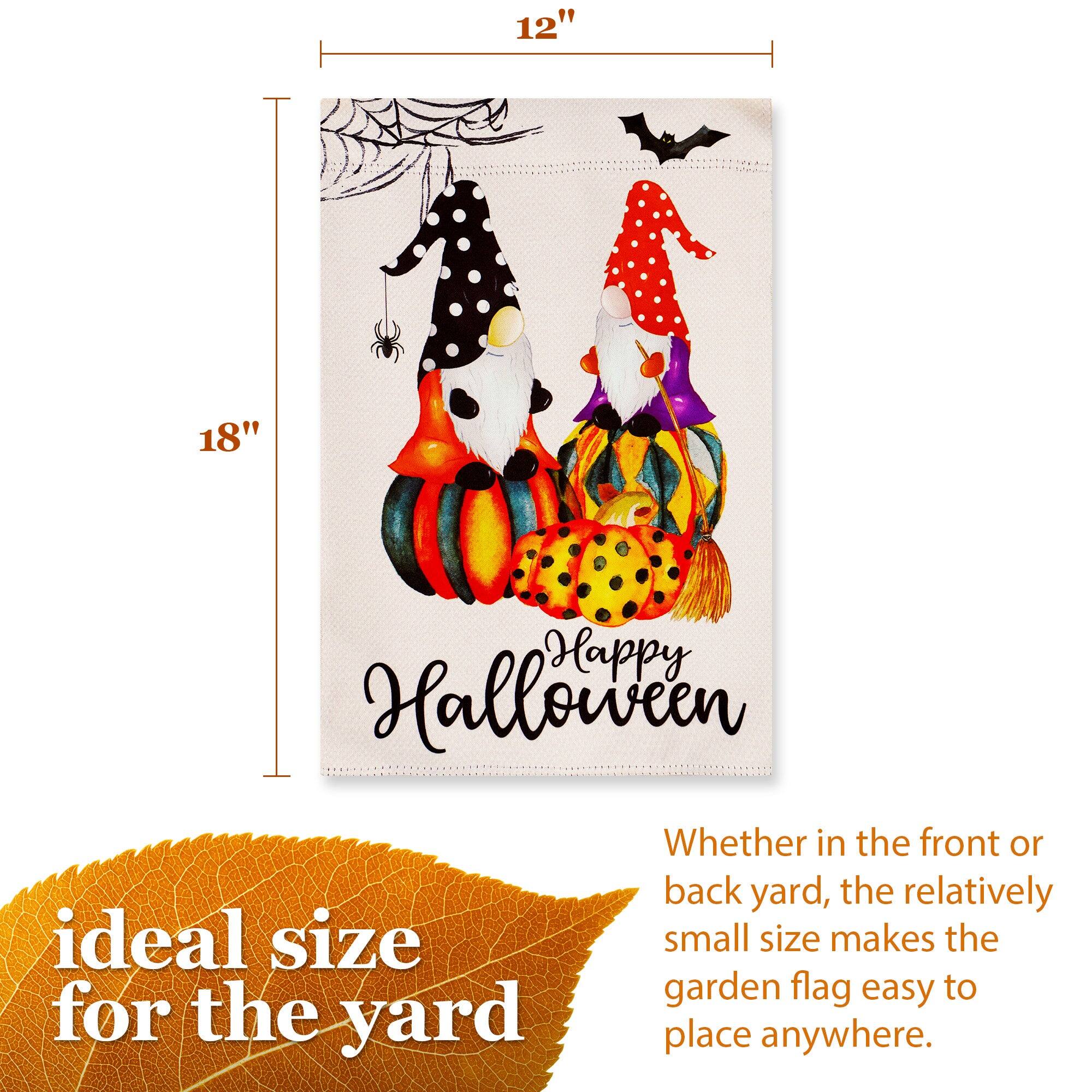 12" x 18" Happy Halloween

Ideal size for the yard

Whether in the front or back yard, the relatively small size makes the garden flag easy to place anywhere.
