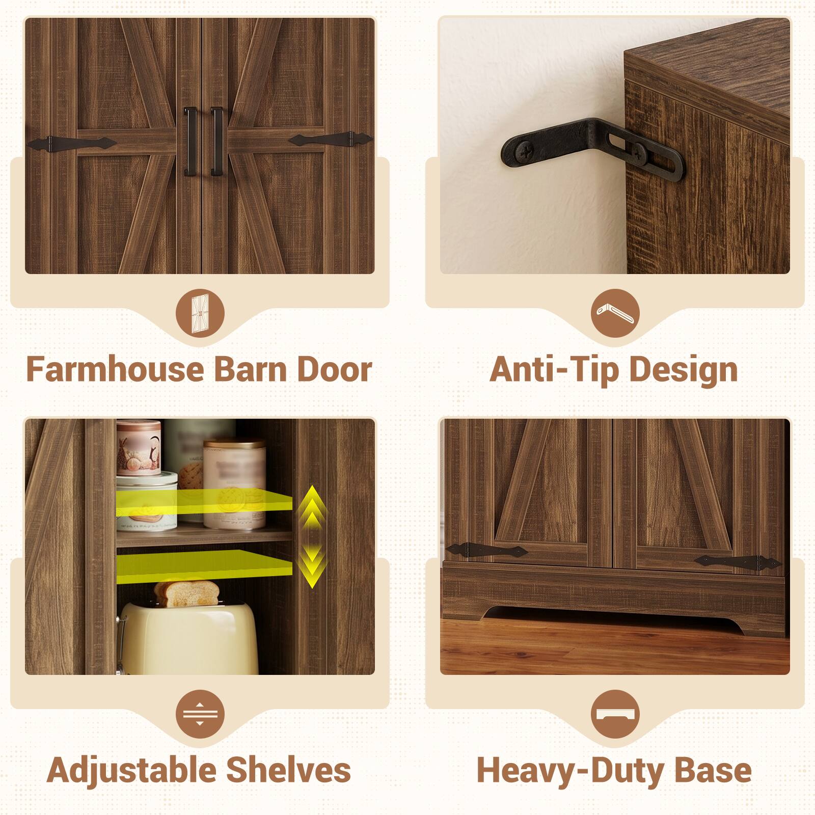 Farmhouse Barn Door  
Anti-Tip Design  
Adjustable Shelves  
Heavy-Duty Base