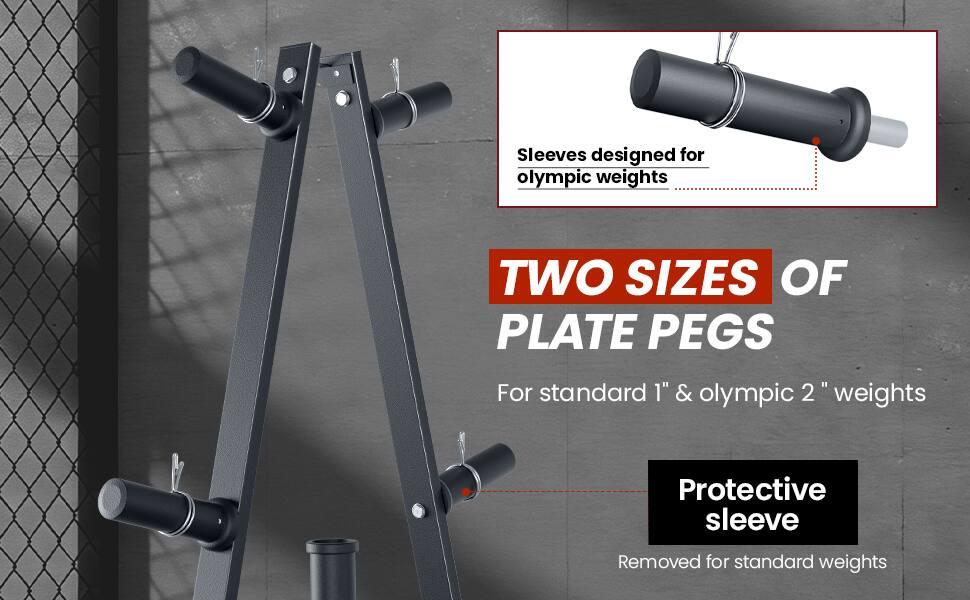Sleeves designed for olympic weights

TWO SIZES OF PLATE PEGS
For standard 1" & olympic 2" weights

Protective sleeve
Removed for standard weights