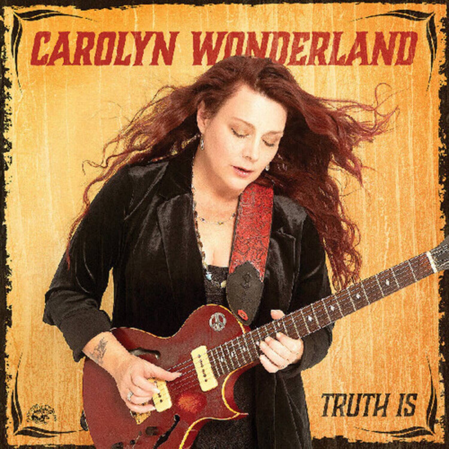 CAROLYN WONDERLAND  
TRUTH IS