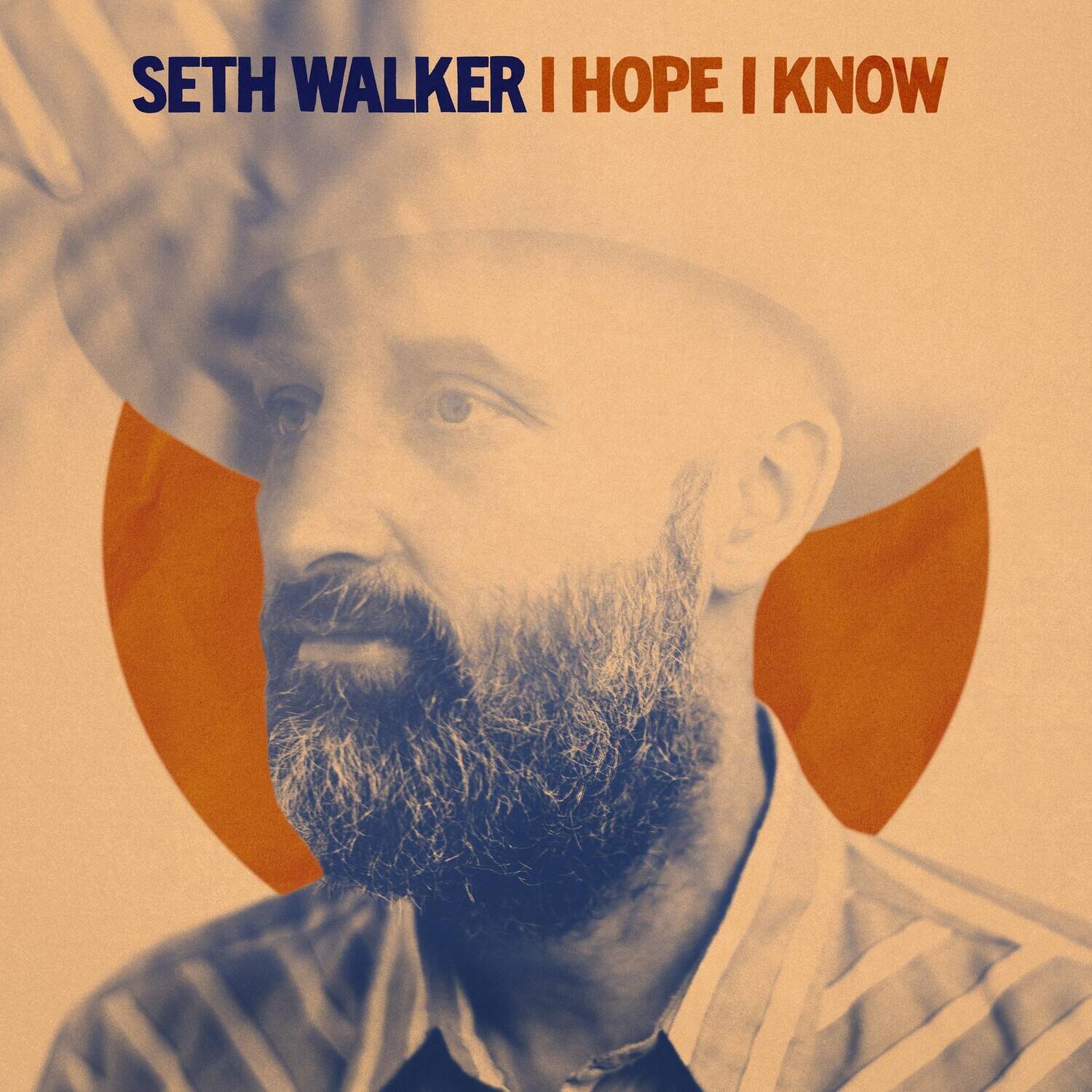 Seth Walker  
I Hope I Know