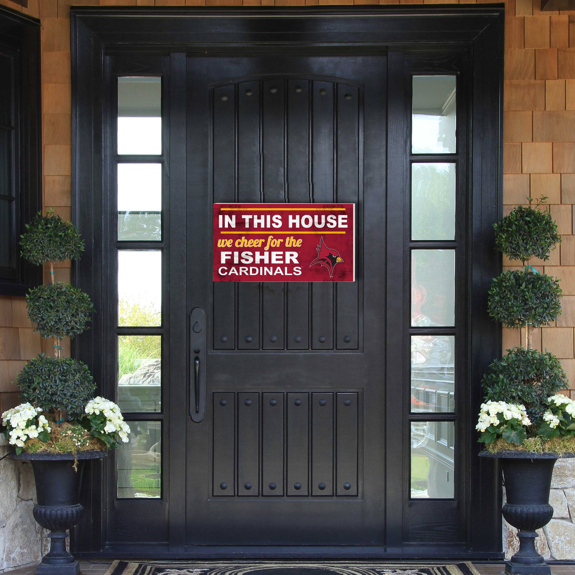 IN THIS HOUSE  
we cheer for the  
FISHER CARDINALS