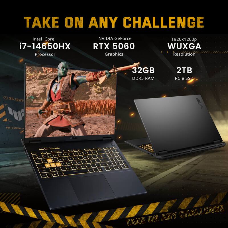 TAKE ON ANY CHALLENGE

Intel Core i7-14650HX Processor  
NVIDIA GeForce RTX 5060 Graphics  
1920x1200p WUXGA Resolution  
32GB DDR5 RAM  
2TB PCIe SSD  

TUF GAMING  
25.1267