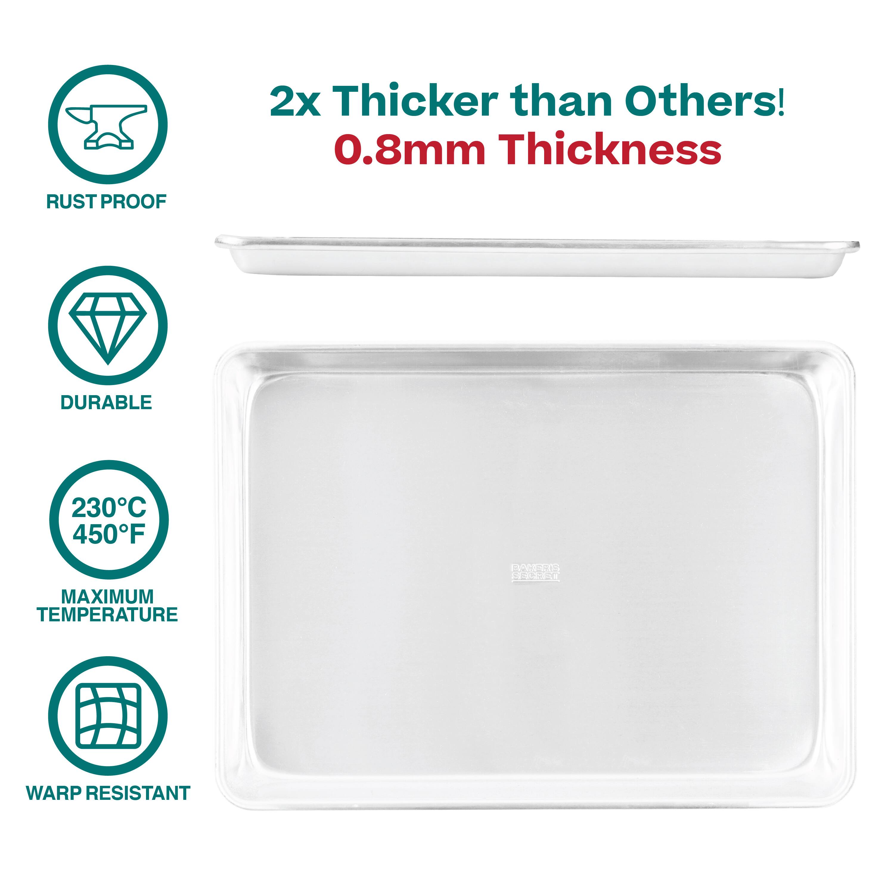 2x Thicker than Others!  
0.8mm Thickness  

RUST PROOF  
DURABLE  
230°C 450°F MAXIMUM TEMPERATURE  
WARP RESISTANT