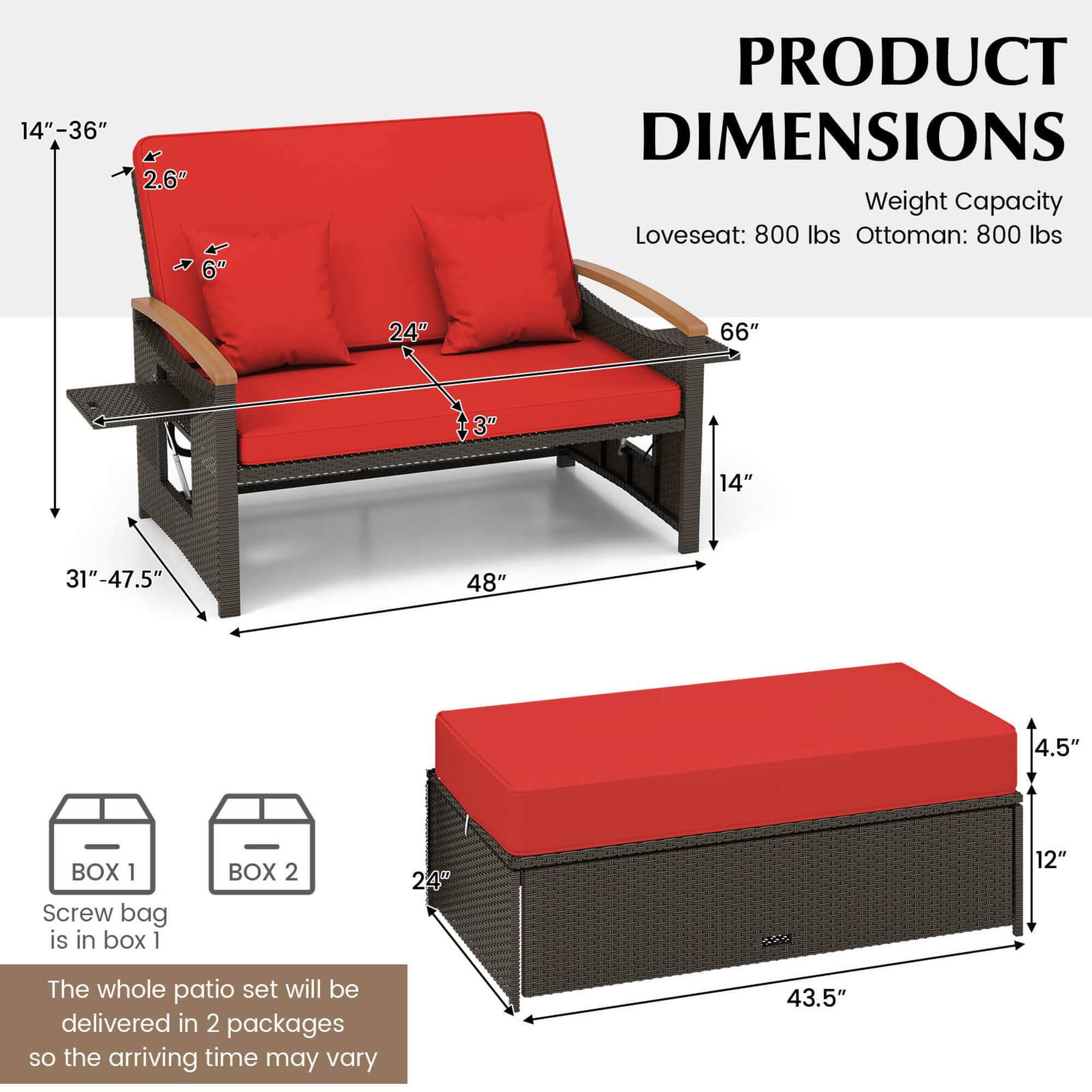 Product Dimensions:
- Loveseat: 800 lbs
- Ottoman: 800 lbs
Dimensions:
- 24" 66" 3"
- 14" 31"-47.5" 48" 4.5"
Box 1:
- Screw bag is in box 1
Box 2:
- 24" 12"
Whole Patio Set:
- The whole patio set will be delivered in 2 packages, so the arriving time may vary.
- 43.5"