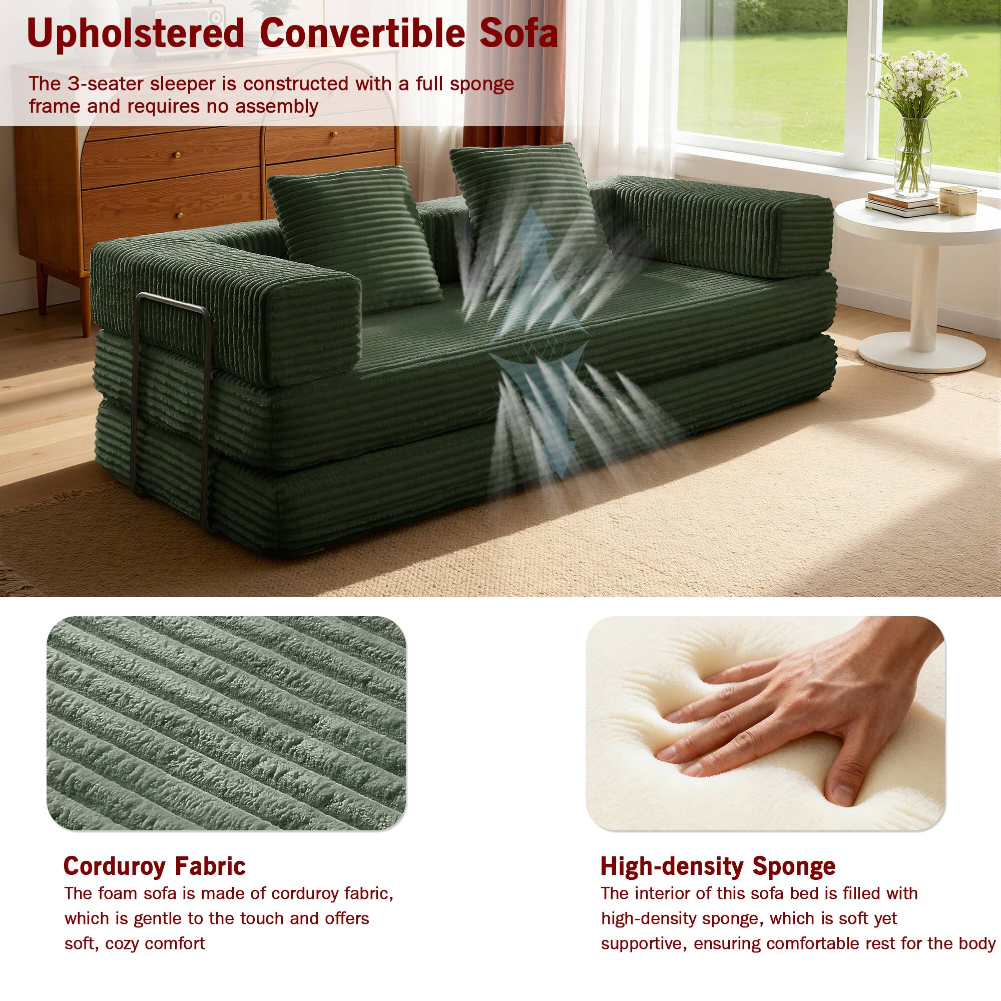 Upholstered Convertible Sofa  
The 3-seater sleeper is constructed with a full sponge frame and requires no assembly

Corduroy Fabric  
The foam sofa is made of corduroy fabric, which is gentle to the touch and offers soft, cozy comfort

High-density Sponge  
The interior of this sofa bed is filled with high-density sponge, which is soft yet supportive, ensuring comfortable rest for the body