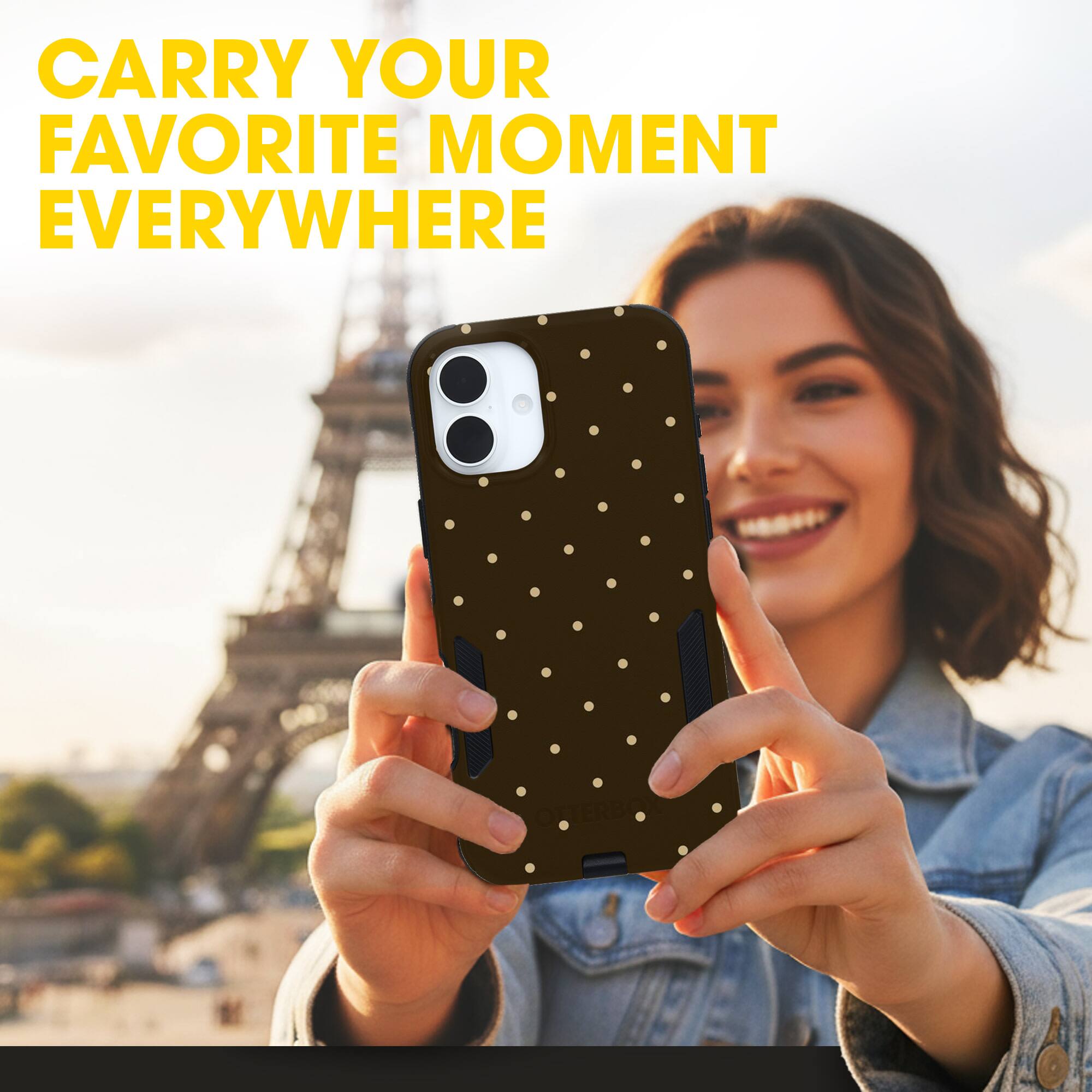 CARRY YOUR FAVORITE MOMENT EVERYWHERE