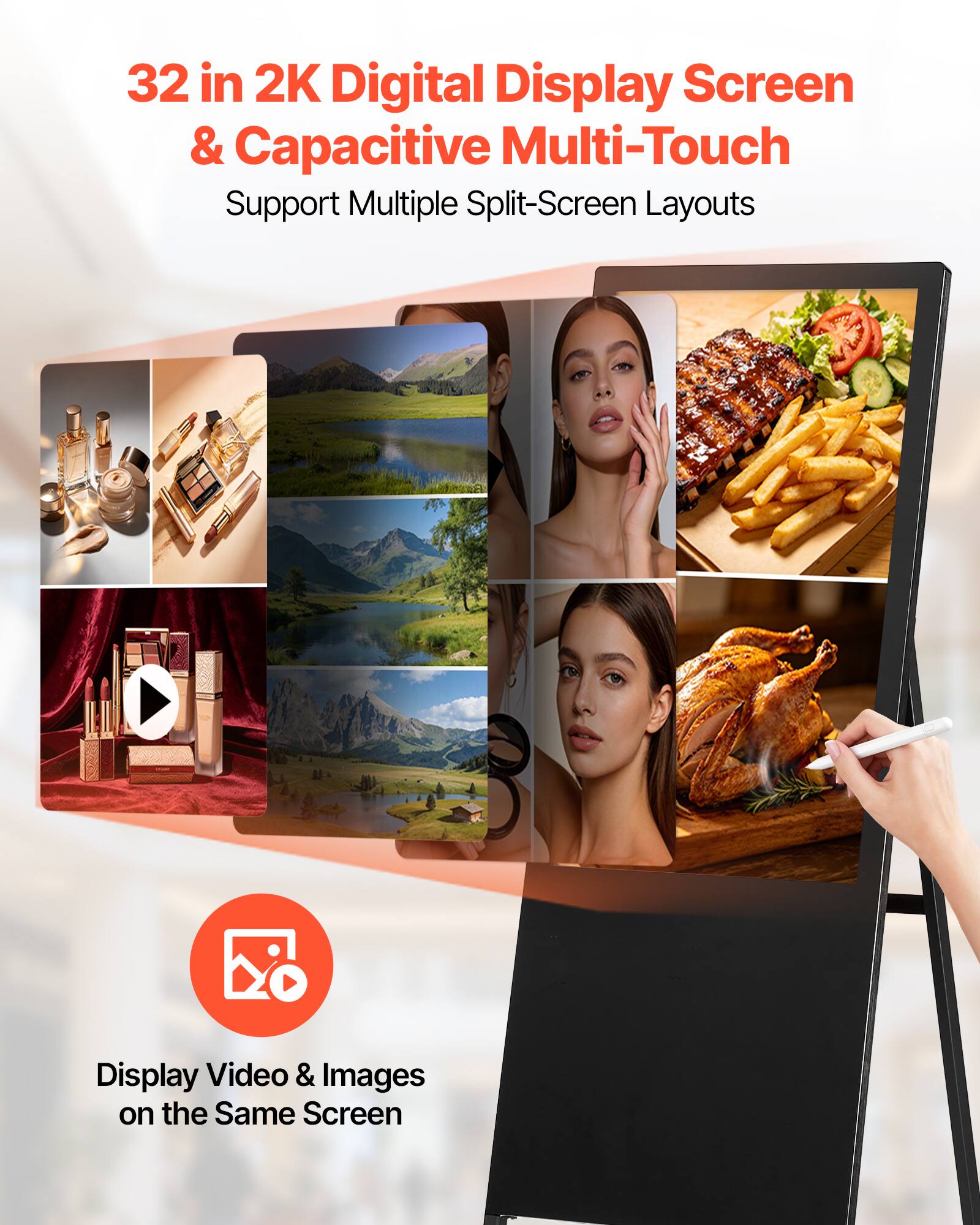 32 in 2K Digital Display Screen & Capacitive Multi-Touch  
Support Multiple Split-Screen Layouts  

Display Video & Images on the Same Screen