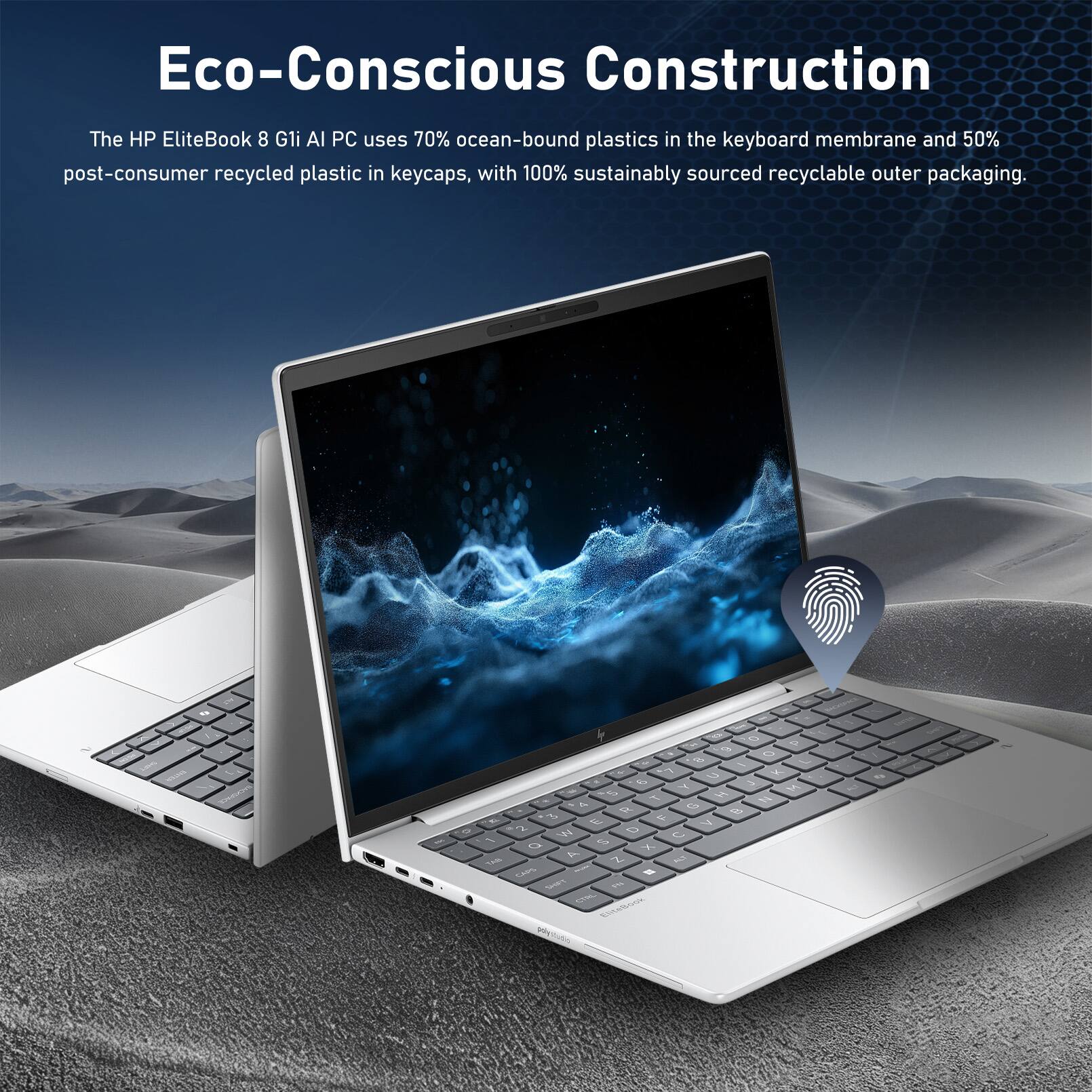 Eco-Conscious Construction

The HP EliteBook 8 Gli AI PC uses 70% ocean-bound plastics in the keyboard membrane and 50% post-consumer recycled plastic in keycaps, with 100% sustainably sourced recyclable outer packaging.