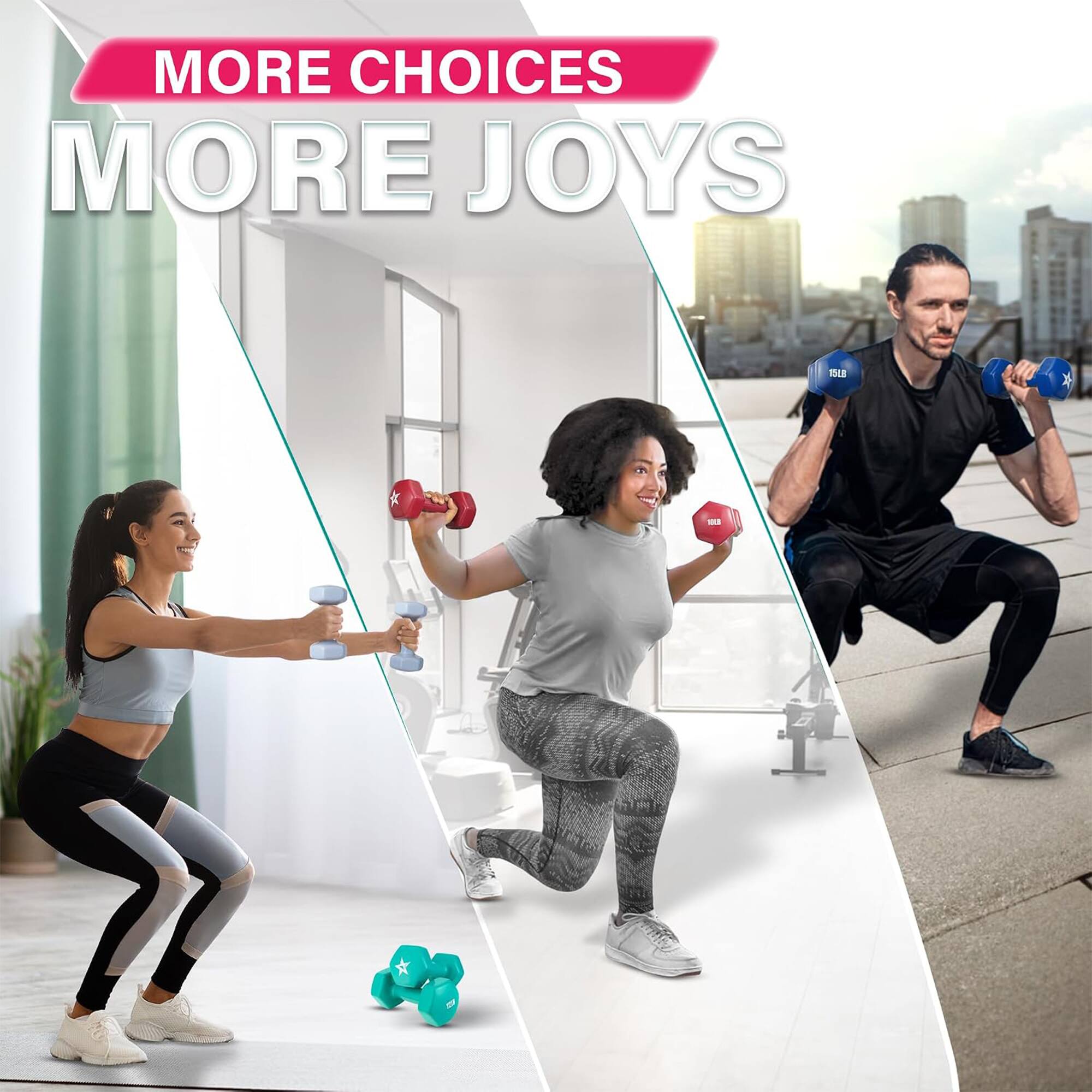 MORE CHOICES  
MORE JOYS  

15LB