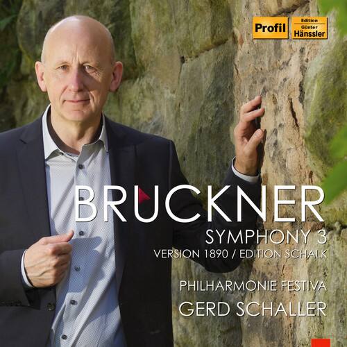 BRUCKNER  
SYMPHONY 3  
VERSION 1890 / EDITION SCHALK  

PHILHARMONIE FESTIVA  
GERD SCHALLER  

Edition Profil  
Günter Hänssler  
Edition Schalk
