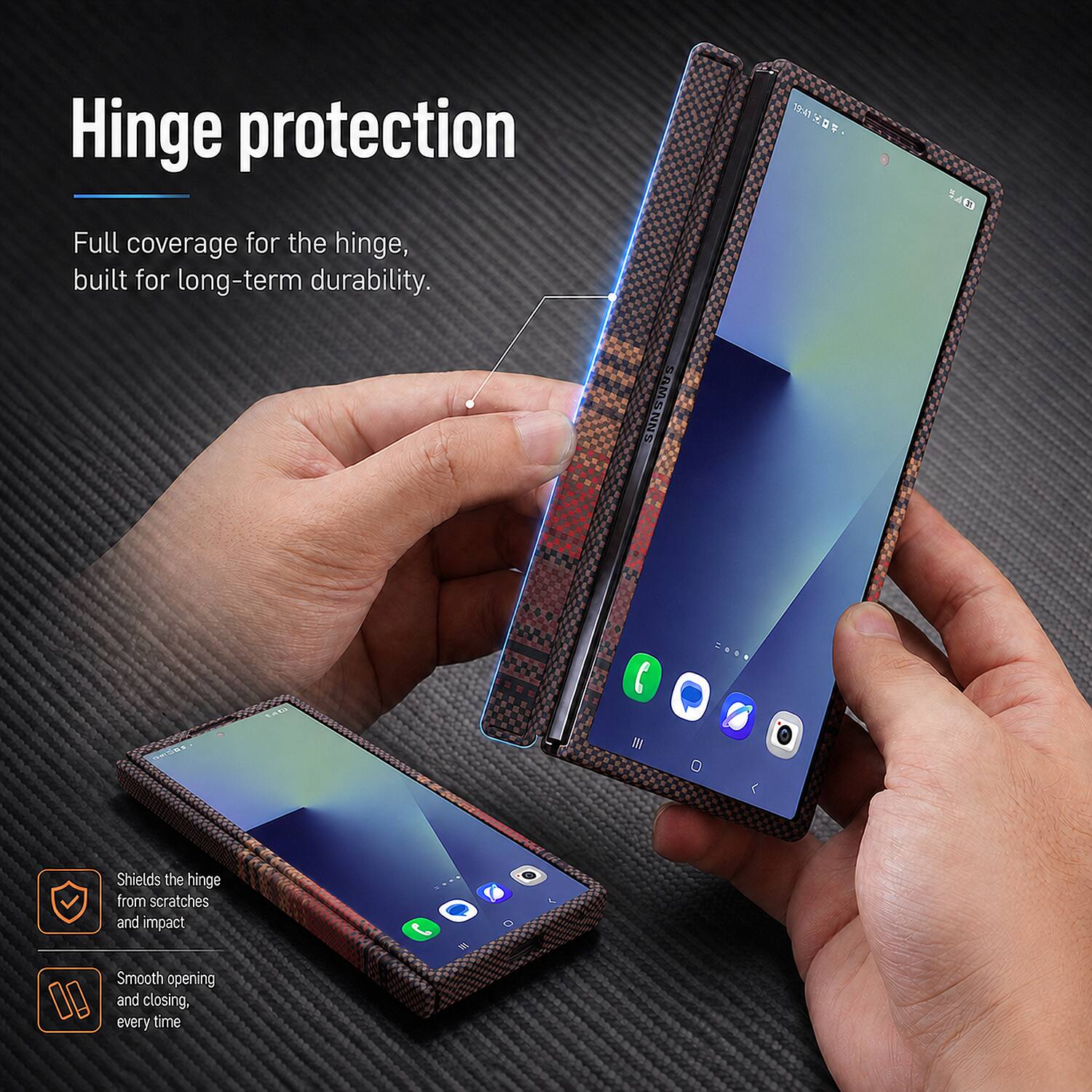 Hinge protection

Full coverage for the hinge, built for long-term durability.

19:41 X O. 5 S.A 43 SAMENNS CO.N D

Shields the hinge from scratches and impact

Smooth opening and closing, every time