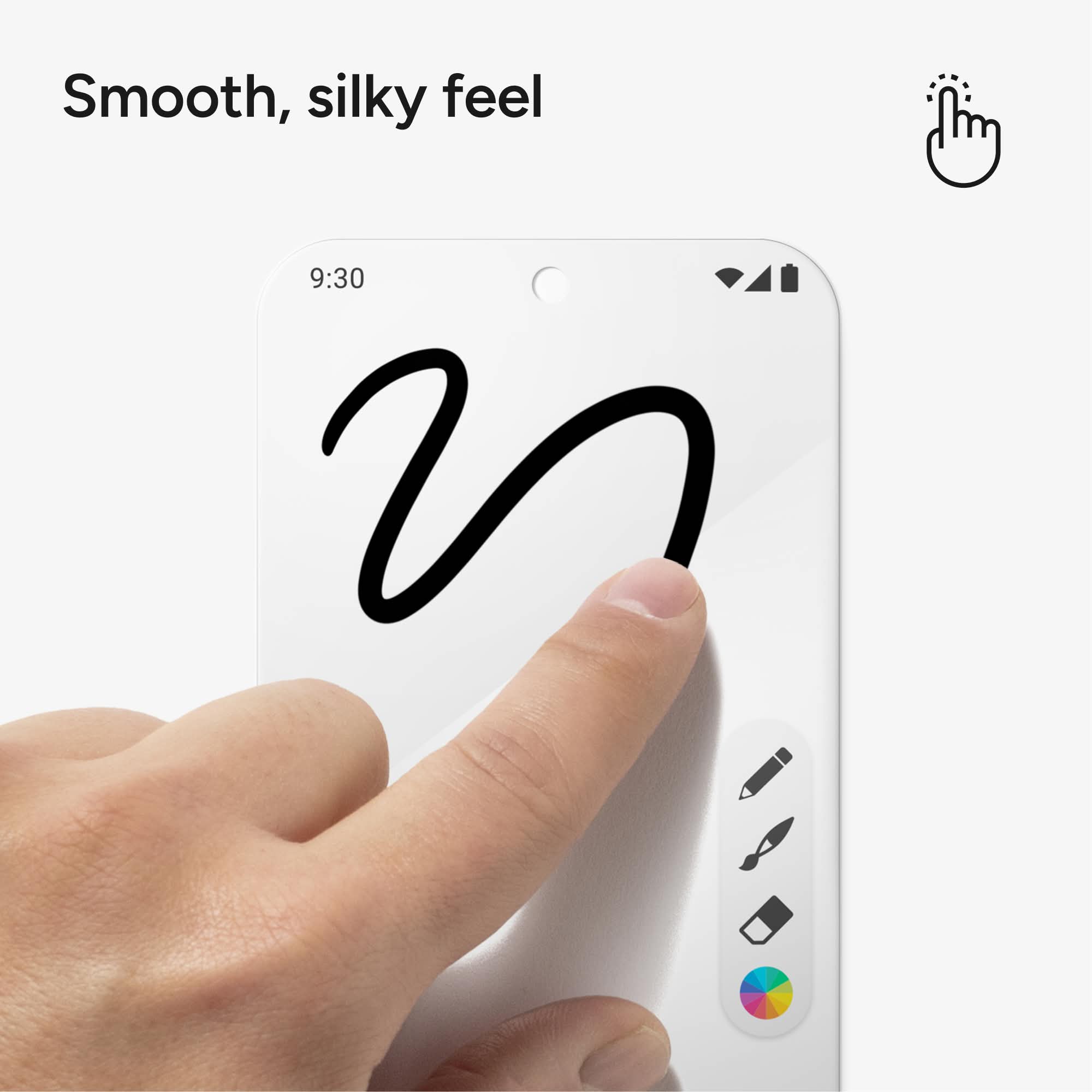 Smooth, silky feel

9:30