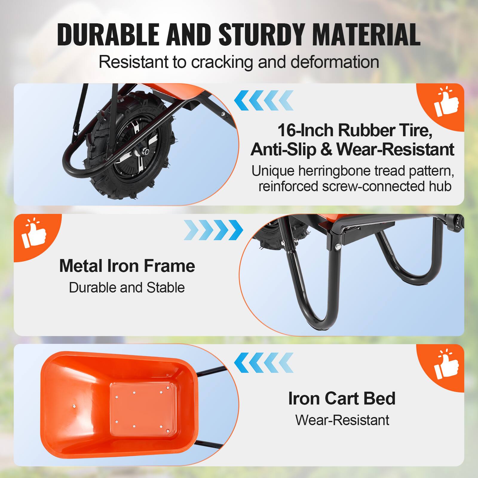 DURABLE AND STURDY MATERIAL  
Resistant to cracking and deformation  

16-Inch Rubber Tire, Anti-Slip & Wear-Resistant  
Unique herringbone tread pattern, reinforced screw-connected hub  

Metal Iron Frame  
Durable and Stable  

Iron Cart Bed  
Wear-Resistant