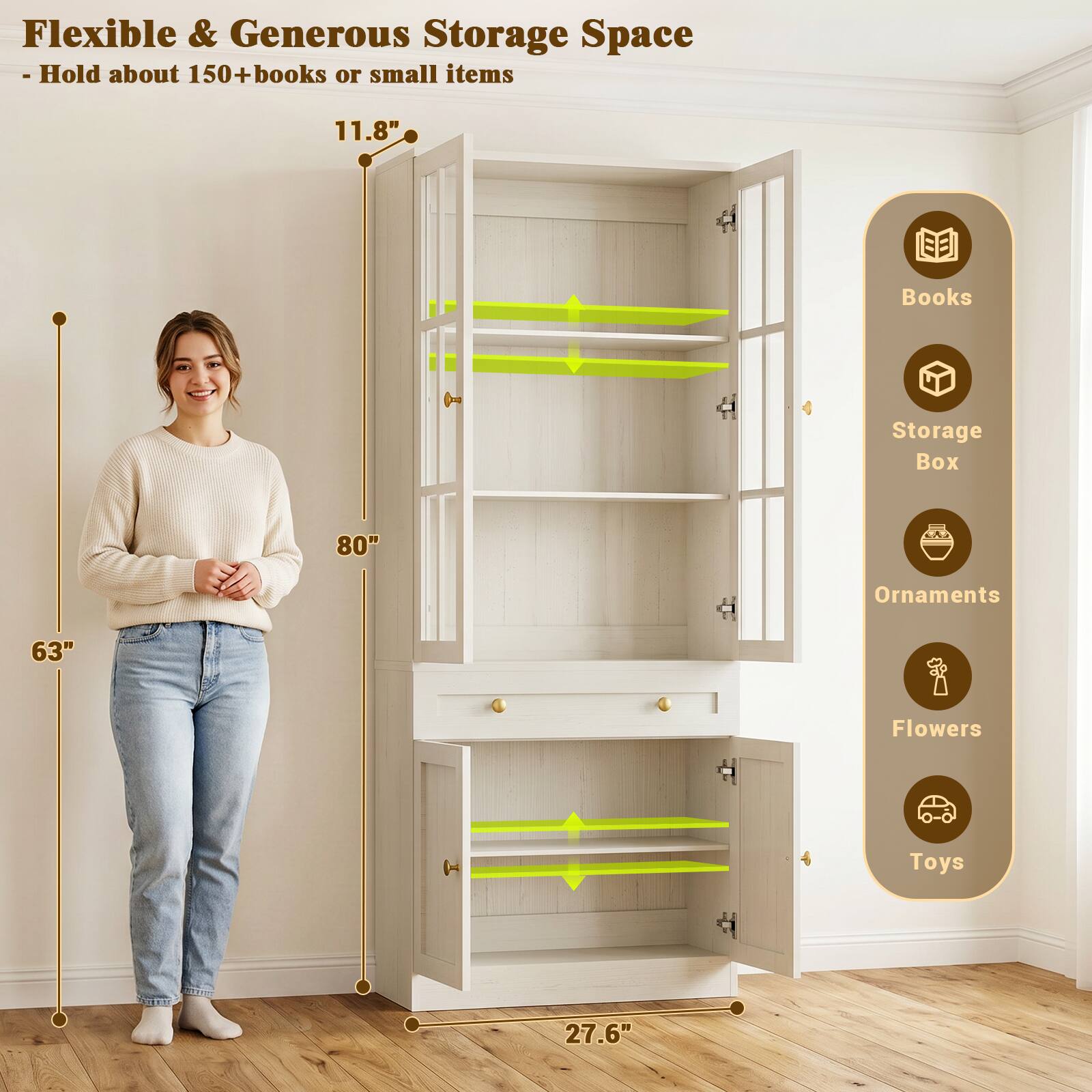 Flexible & Generous Storage Space  
- Hold about 150+ books or small items

11.8"  
80"  
63"  
27.6"

Books  
Storage Box  
Ornaments  
Flowers  
Toys