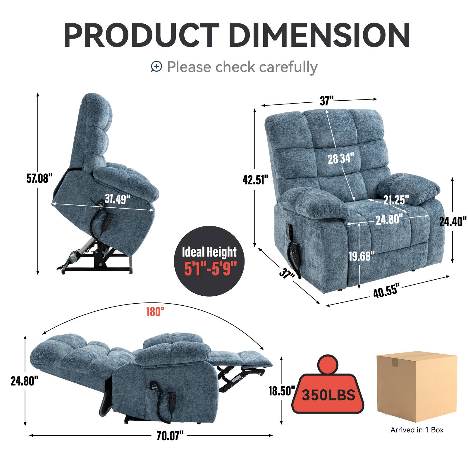 PRODUCT DIMENSION  
Please check carefully  

- 57.08"  
- 31.49"  
- 42.51"  
- 28 34"  
- 21.25"  
- 24.80"  
- 24.40"  
- 19.68"  
- 40.55"  
- 24.80"  
- 18.50"  
- 70.07"  

Ideal Height 5'1"-5'9"  

180°  

350LBS  

Arrived in 1 Box