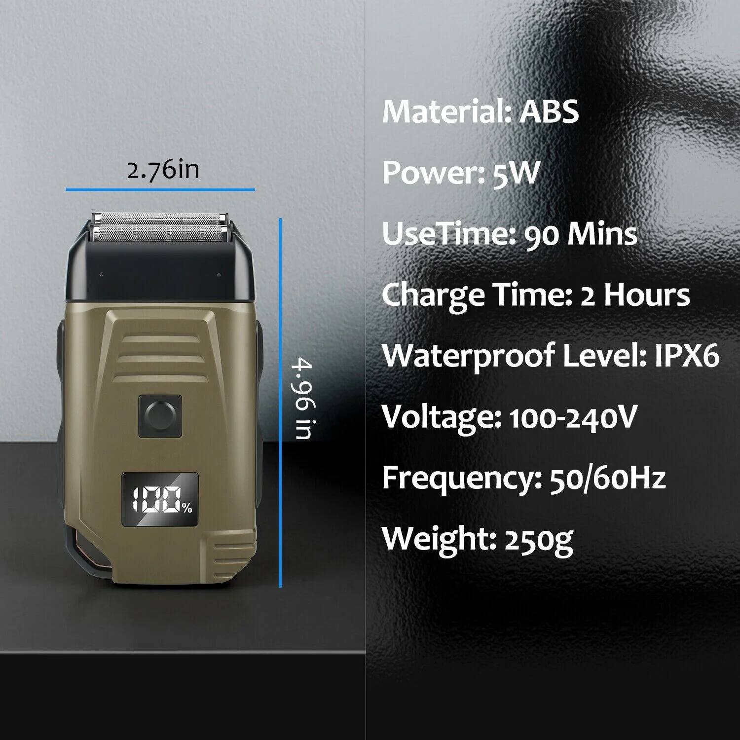 Material: ABS  
Power: 5W  
Use Time: 90 Mins  
Charge Time: 2 Hours  
Waterproof Level: IPX6  
Voltage: 100-240V  
Frequency: 50/60Hz  
Weight: 250g  

Dimensions:  
- Height: 4.96 in  
- Width: 2.76 in