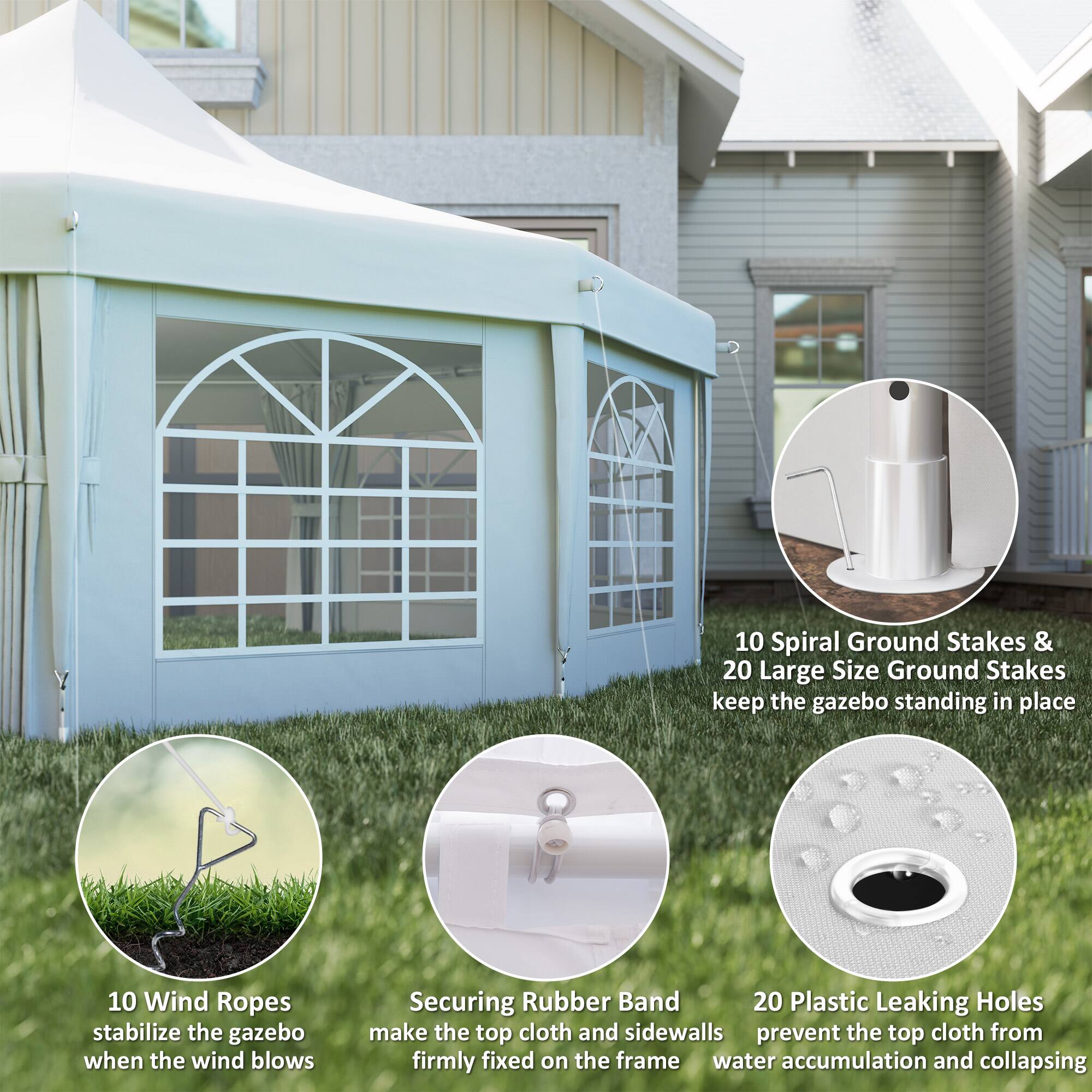 10 Spiral Ground Stakes & 20 Large Size Ground Stakes keep the gazebo standing in place

10 Wind Ropes stabilize the gazebo when the wind blows

Securing Rubber Band make the top cloth and sidewalls firmly fixed on the frame

20 Plastic Leaking Holes prevent the top cloth from water accumulation and collapsing