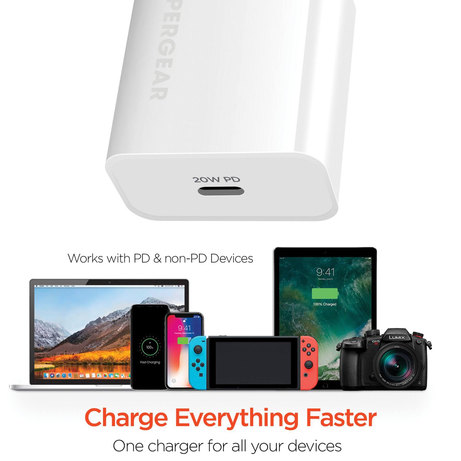 PERGEAR 20W PD  
Works with PD & non-PD Devices  

9:41  
100% Charged  

Charge Everything Faster  
One charger for all your devices