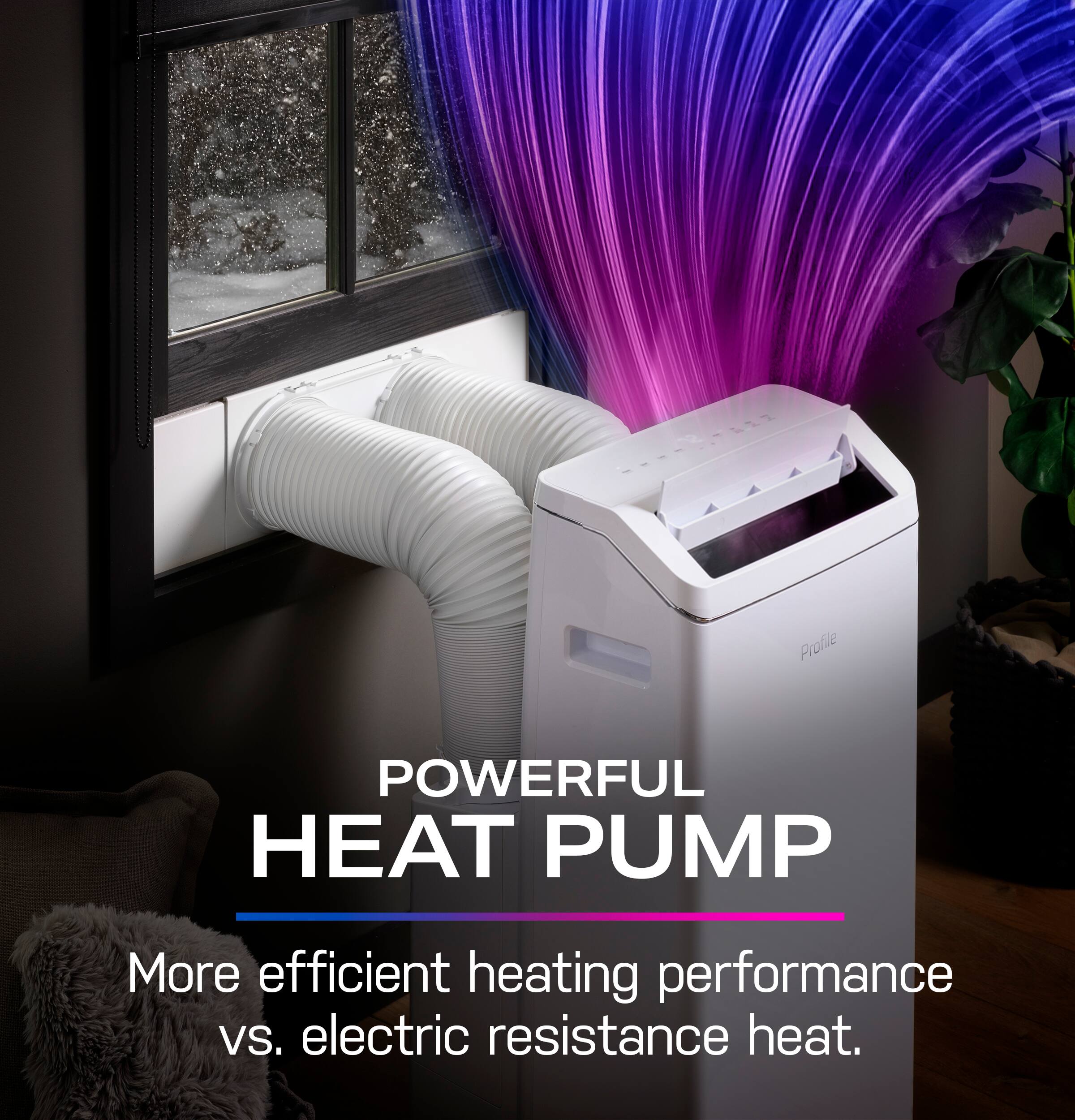 Profile: Powerful Heat Pump. More efficient heating performance vs. electric resistance heat.