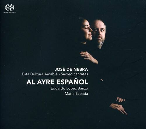 20 SUPER NUENO CD  
JOSÉ DE NEBRA  
Esta Dulzura Amable - Sacred cantatas  
AL AYRE ESPAÑOL  
Eduardo López Banzo  
María Espada