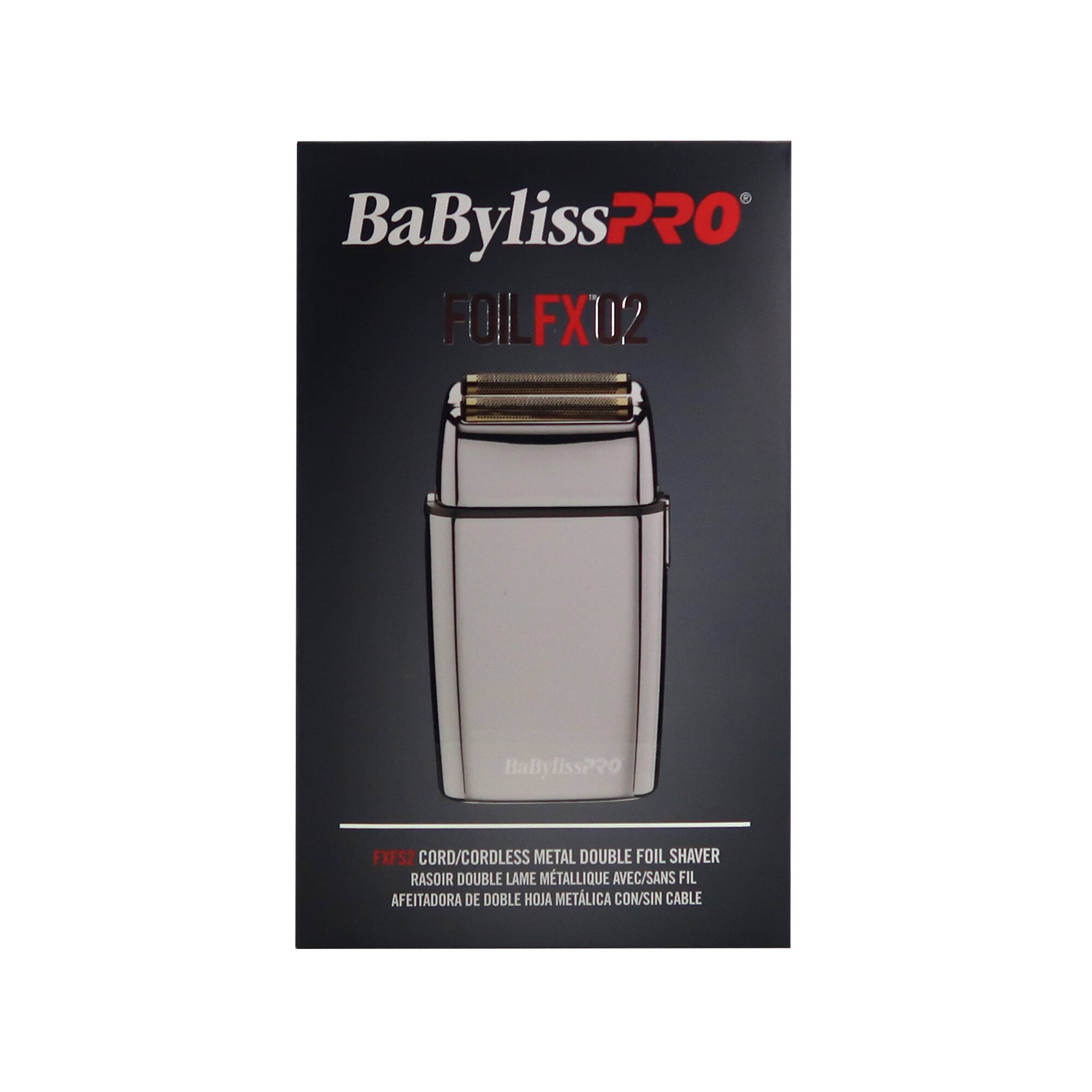 BaByliss PRO  
FOIL FX02  

METAL DOUBLE FOIL SHAVERRASOIR DOUBLE LAME MÉTALLIQUE AVEC/SANS FIL  
AFEITADORA DE DOBLE HOJA METÁLICA CON/SIN CABLE  

Cord/Cordless Metal Double Foil Shaver  
Rasoir Double Lame Métallique Avec/Sans Fil  
Afeitadora de Doble Hoja Metálica Con/Sin Cable