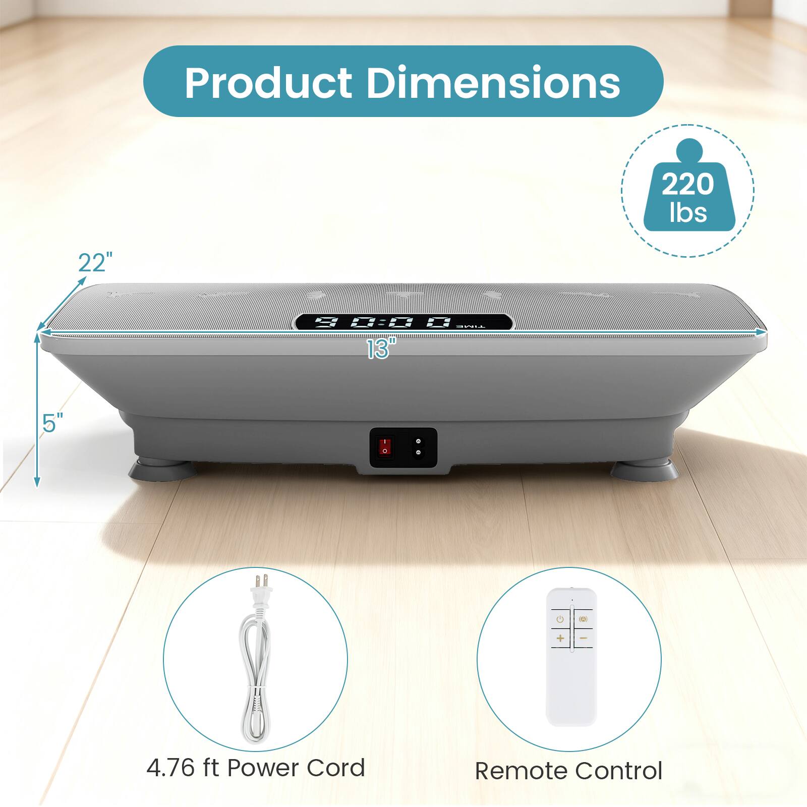 Product Dimensions:  
- Weight: 220 lbs  
- Dimensions: 22" x 13" x 5"  
- Power Cord: 4.76 ft  
- Remote Control