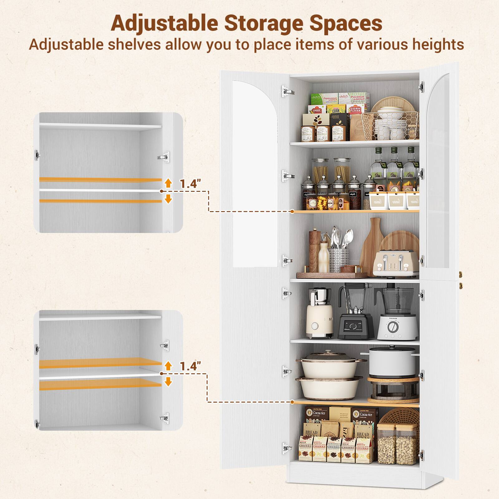 Adjustable Storage Spaces  
Adjustable shelves allow you to place items of various heights.