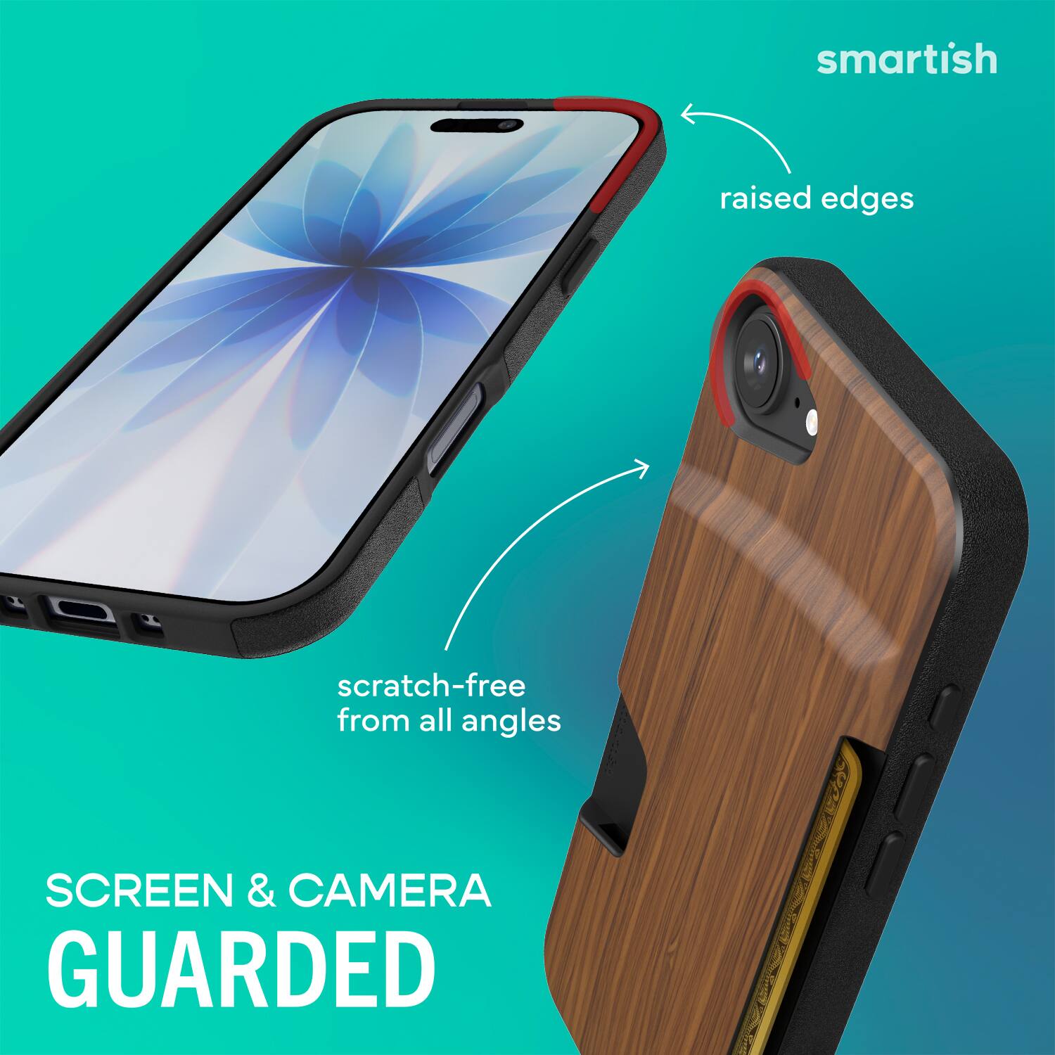 smartish  
raised edges  
scratch-free from all angles  
SCREEN & CAMERA GUARDED