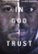 Front Zoom. In God I Trust [2019].