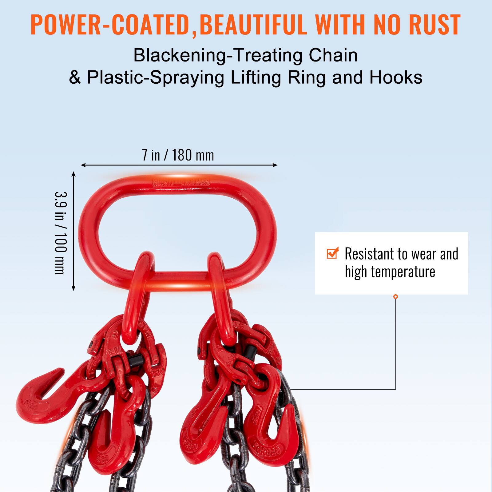 POWER-COATED, BEAUTIFUL WITH NO RUST  
Blackening-Treating Chain & Plastic-Spraying Lifting Ring and Hooks  

7 in / 180 mm  
3.9 in / 100 mm  

Resistant to wear and high temperature