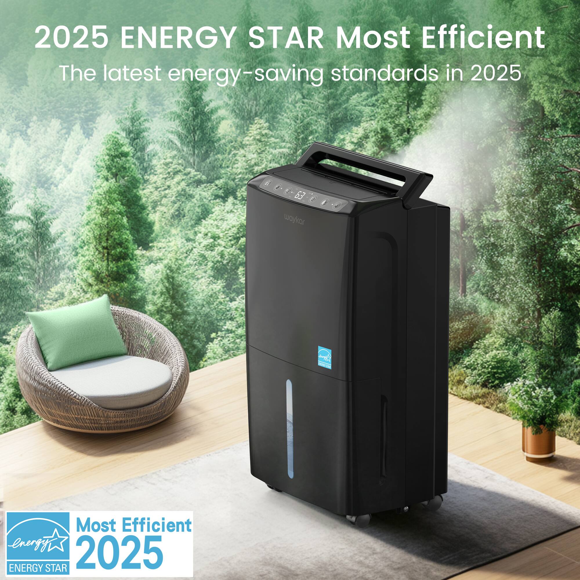 2025 ENERGY STAR Most Efficient  
The latest energy-saving standards in 2025  

Most Efficient 2025  
ENERGY STAR