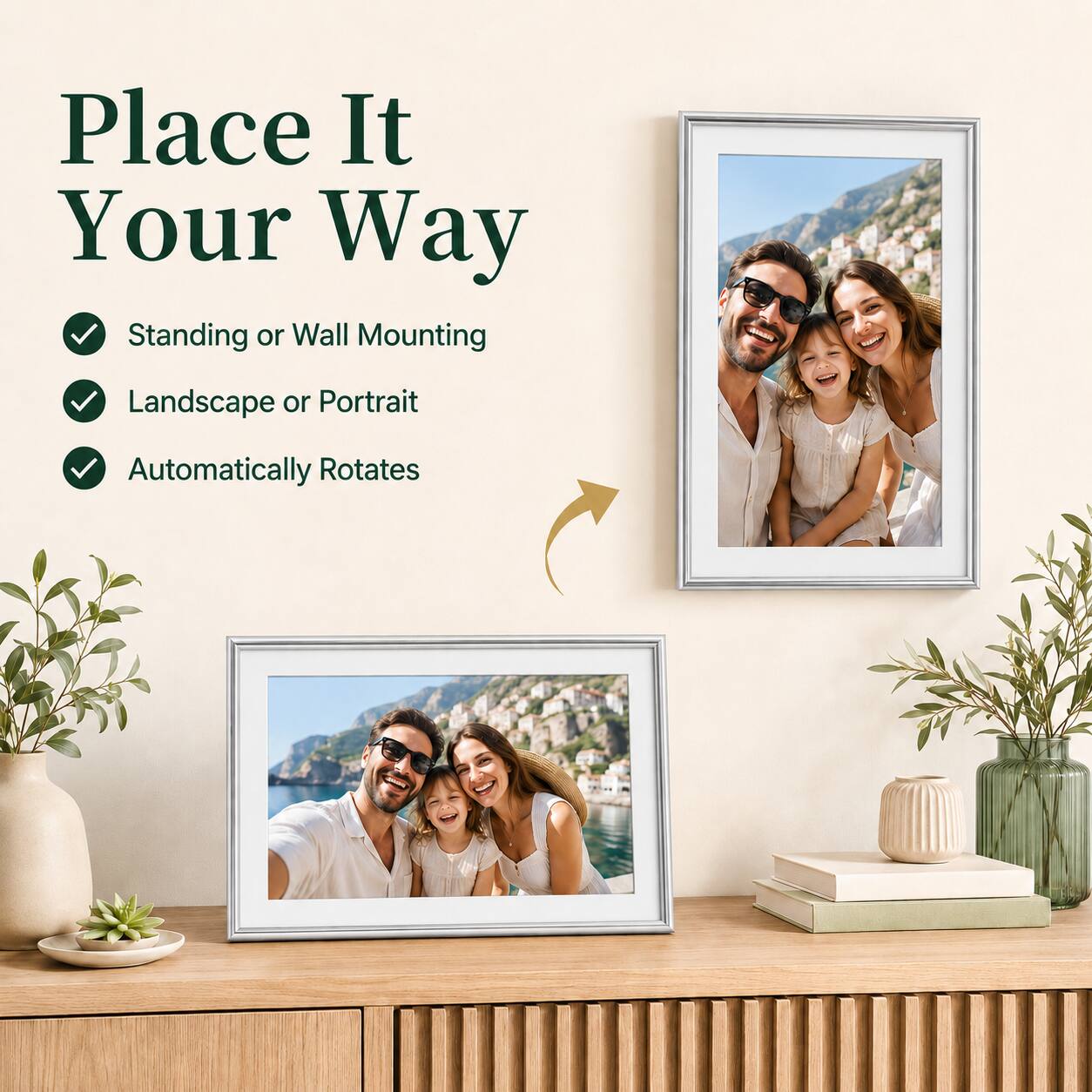 Place It Your Way

- Standing or Wall Mounting
- Landscape or Portrait
- Automatically Rotates