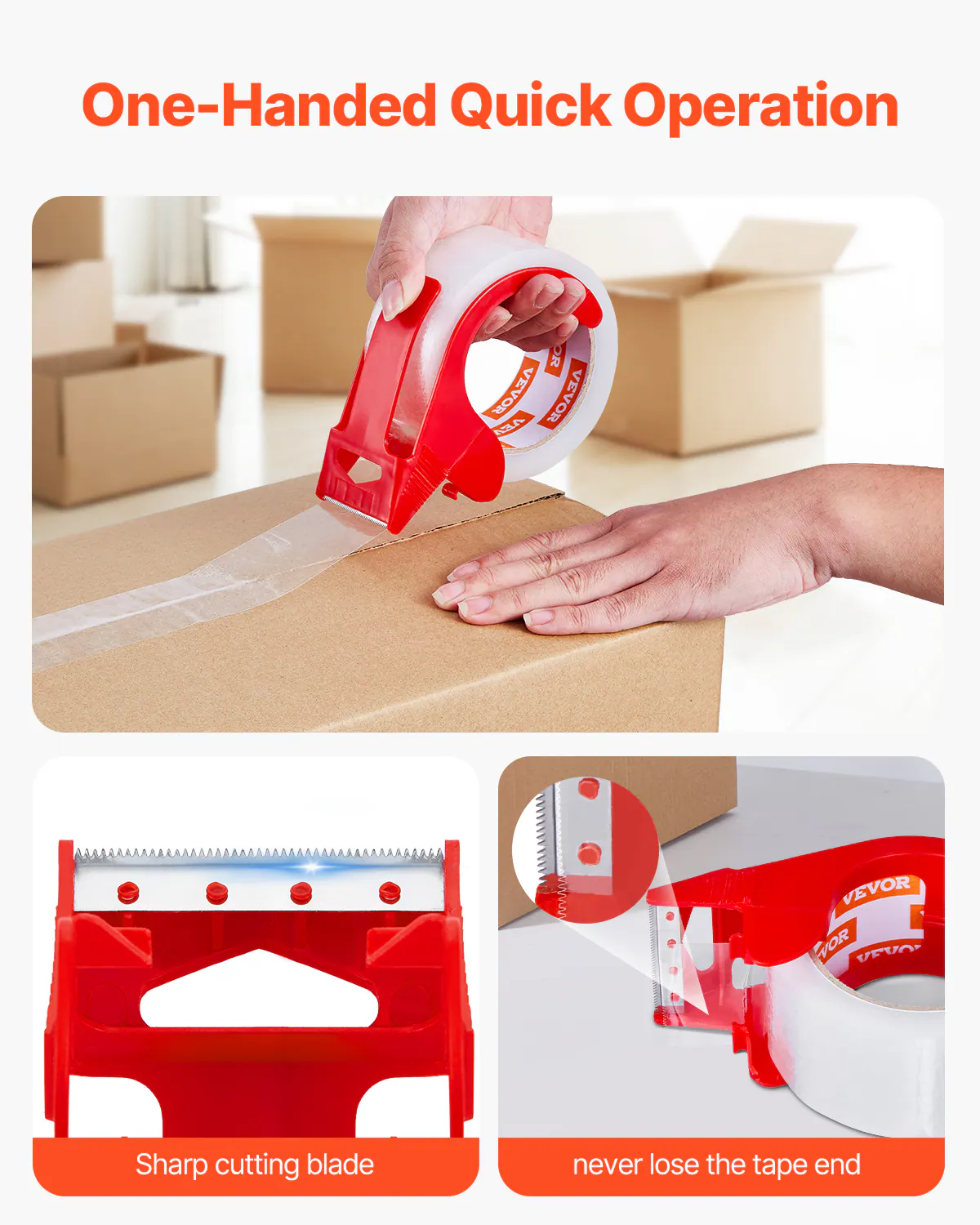 One-Handed Quick Operation

Sharp cutting blade

never lose the tape end