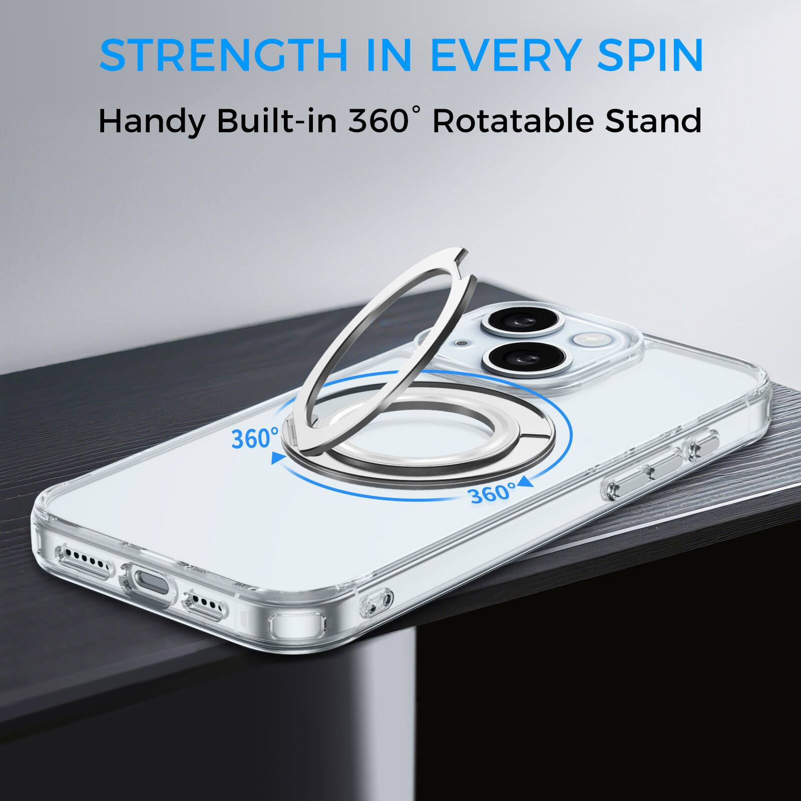 STRENGTH IN EVERY SPIN  
Handy Built-in 360° Rotatable Stand