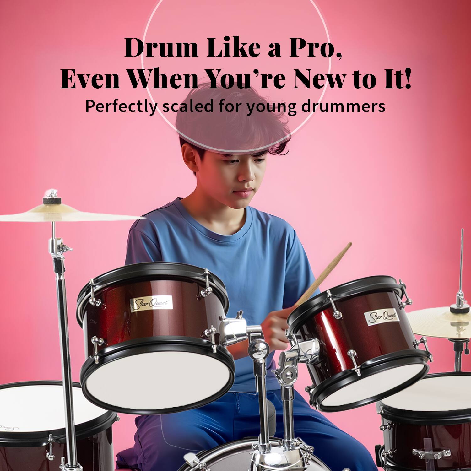 Drum Like a Pro, Even When You're New to It!  
Perfectly scaled for young drummers