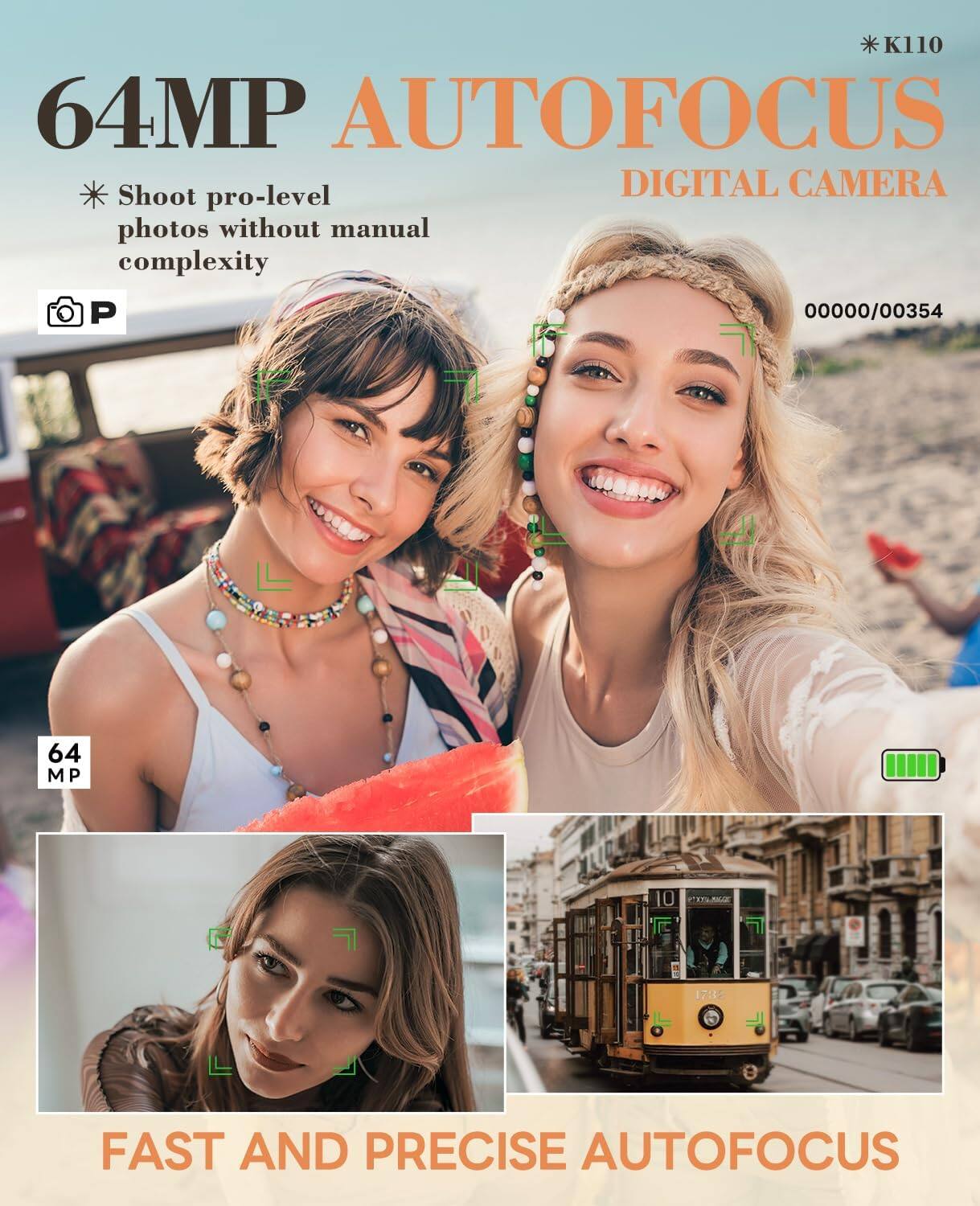 * K110 64MP AUTOFOCUS DIGITAL CAMERA
Shoot pro-level photos without manual complexity

64 MP

FAST AND PRECISE AUTOFOCUS